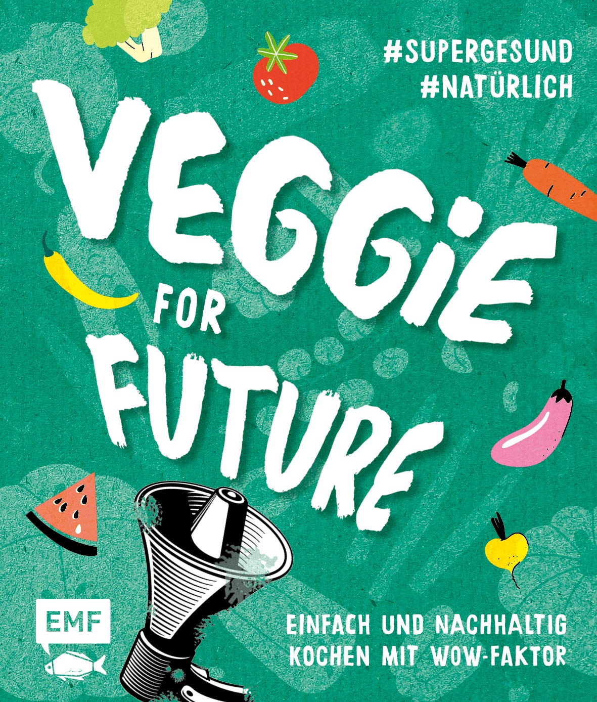 Product Image: Veggie for Future - Vegetarisch kochen: Der easy Einstieg!