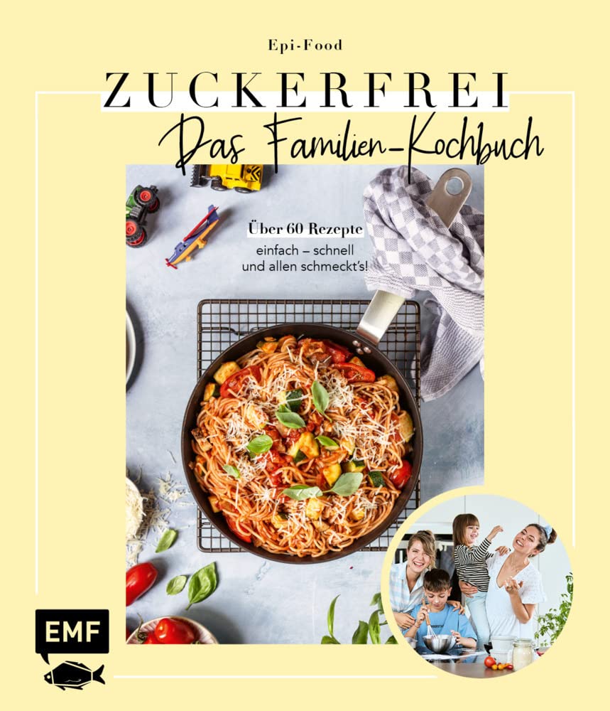 Zuckerfrei - Das Familien-Kochbuch Medicine
