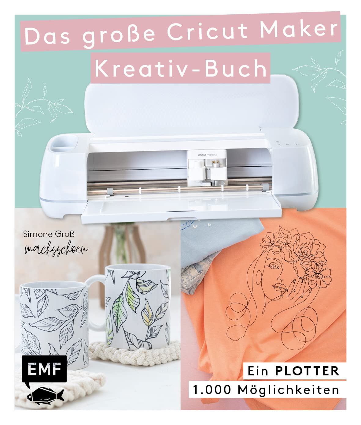 Ein Plotter - 1.000 Möglichkeiten - Das große Cricut Maker Kreativ-Buch von @machsschoen Hobbies & Crafts