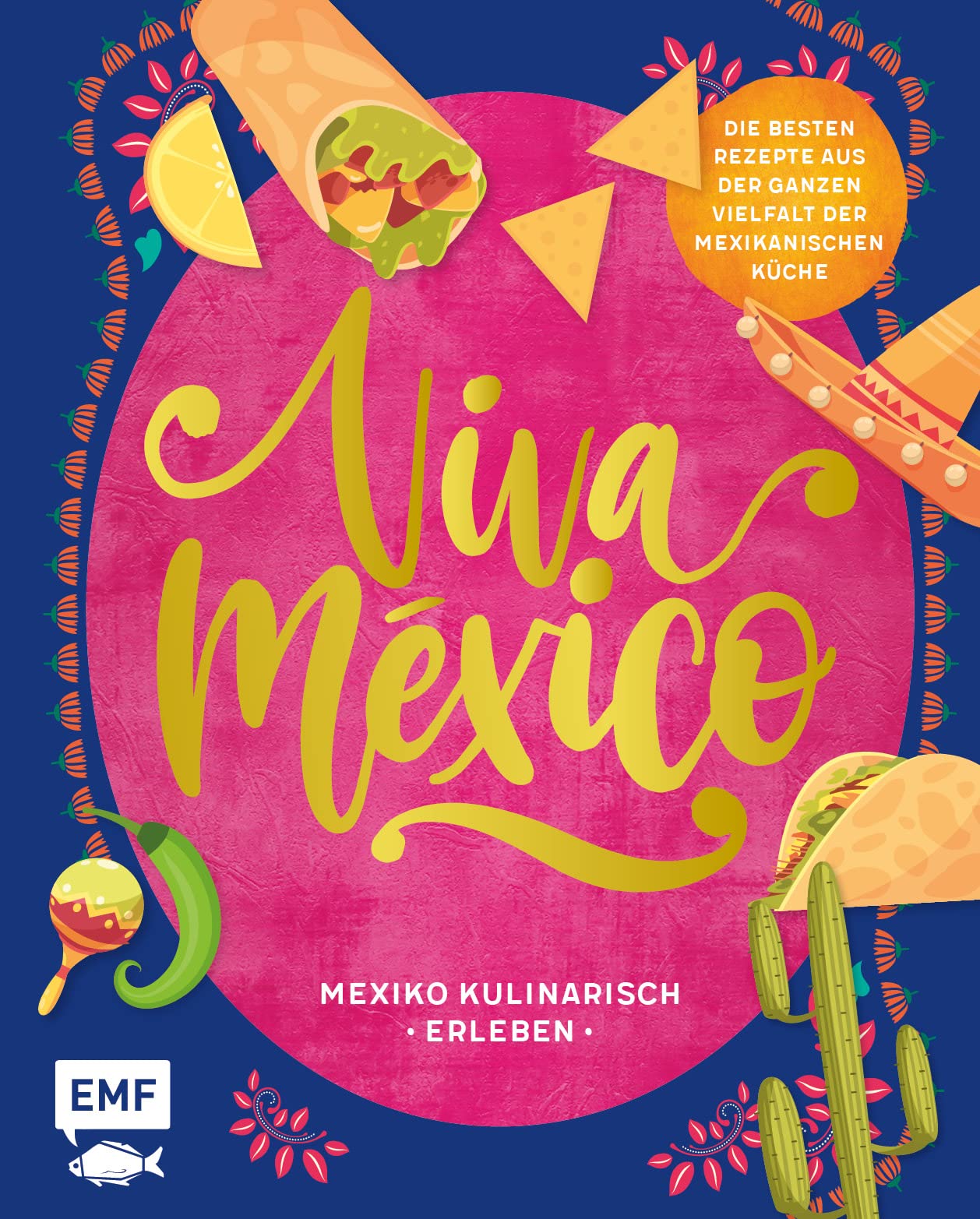 Viva México - Mexiko kulinarisch erleben Leisure, Home & Garden