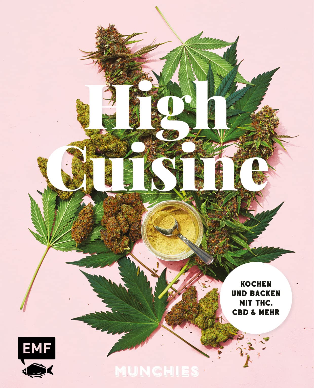 High Cuisine – Cannabis kann was! Kochen & Backen mit THC, CBD und mehr: 60 Rezepte mit allen Grundlagen zu Zubereitung, Pflanzenkunde und Dosierungsempfehlung Leisure, Home & Garden