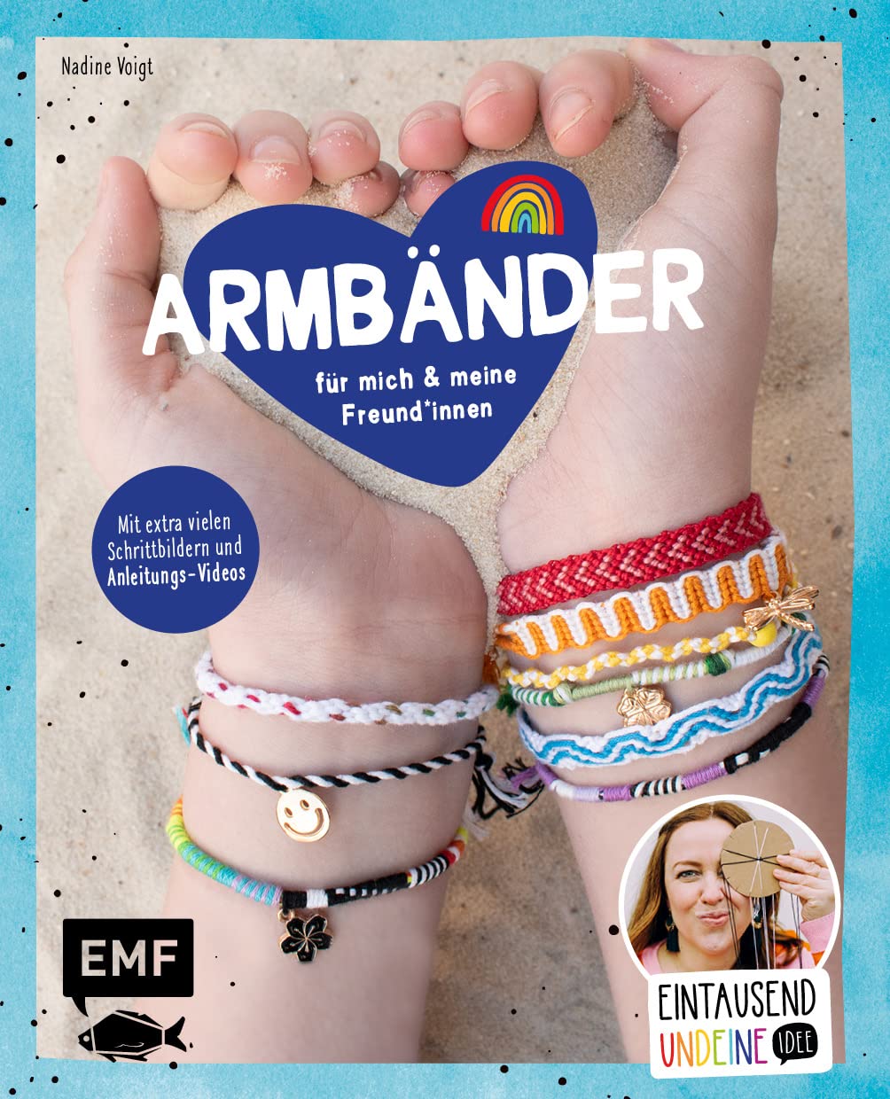 Eintausendundeineidee (1001) – Armbänder für mich und meine Freund*innen: Mit extra vielen Schrittbildern und Anleitungs-Videos: Farbenfrohe Freundschaftsbänder, verschiedene Verschlüsse und Charms Hobbies & Crafts