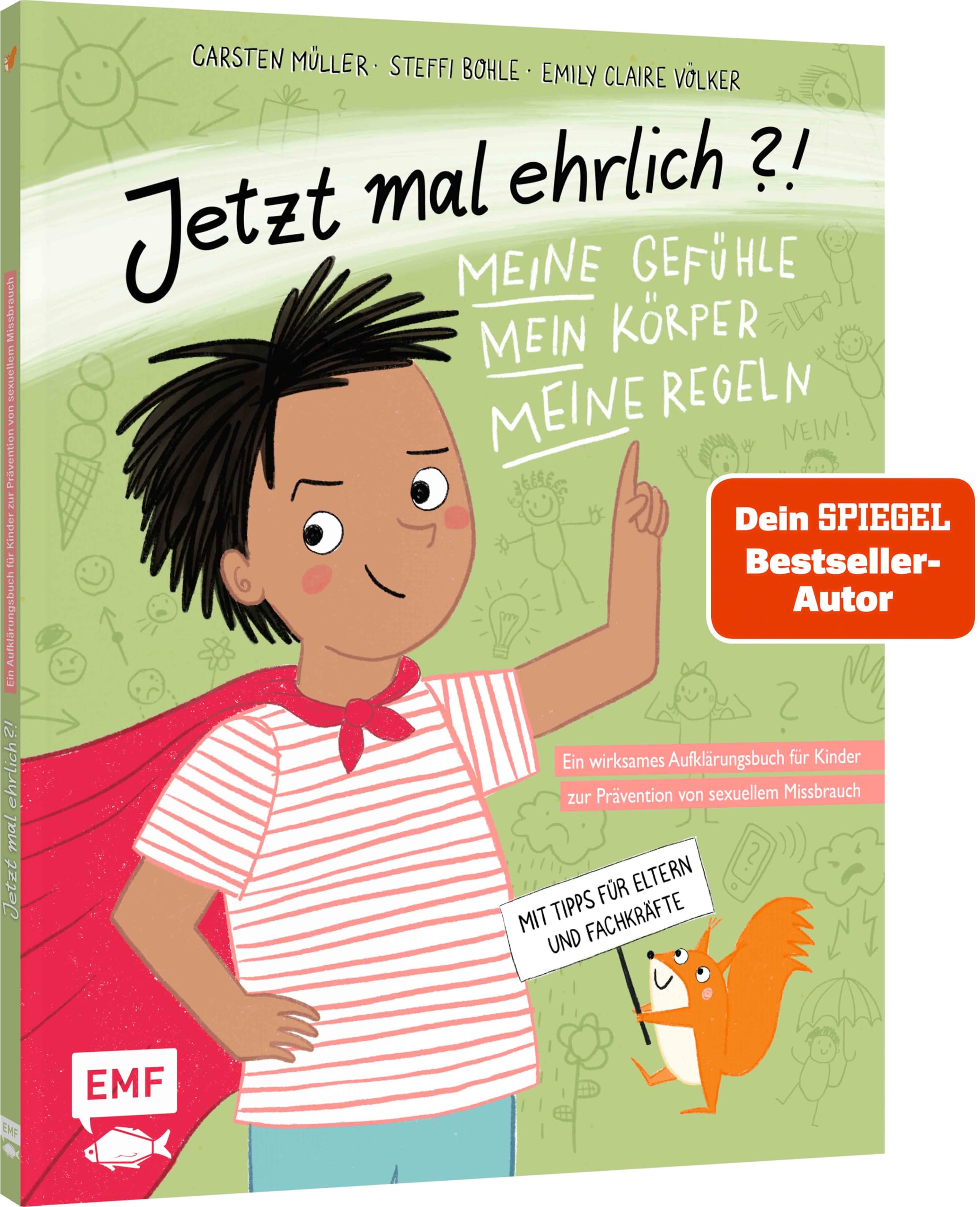 Jetzt mal ehrlich?!: Meine Gefühle, mein Körper, meine Regeln! Ein wirksames Aufklärungsbuch für Kinder zur Prävention von sexuellem Missbrauch Psychology