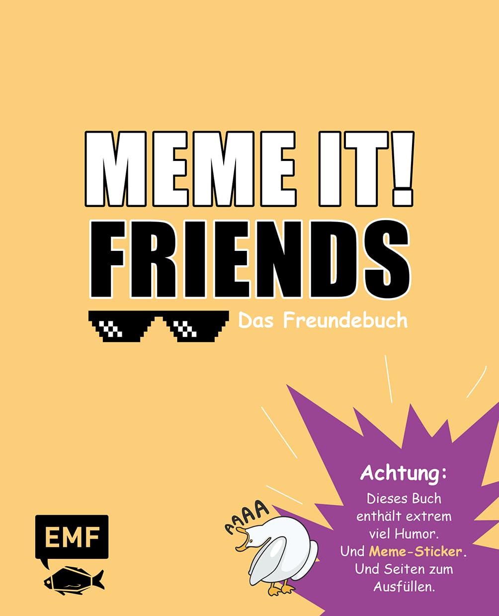 Meme it! – Friends – Das Eintragalbum für deine Freund*innen | Party-Gästebuch | Freundebuch für Erwachsene: Achtung: Dieses Buch enthält extrem viel Humor. Und Meme-Sticker. Und Seiten zum Ausfüllen. Media & Communication