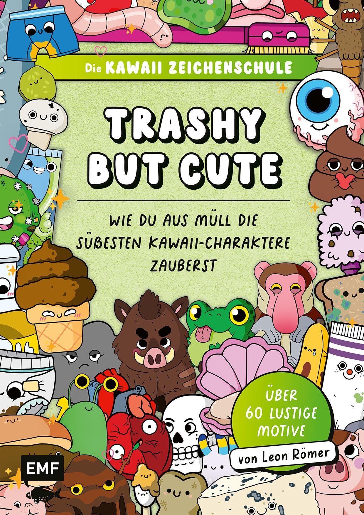 Die Kawaii-Zeichenschule - Trashy but Cute: Wie du aus Müll die süßesten Kawaii-Charaktere zauberst Arts & Music