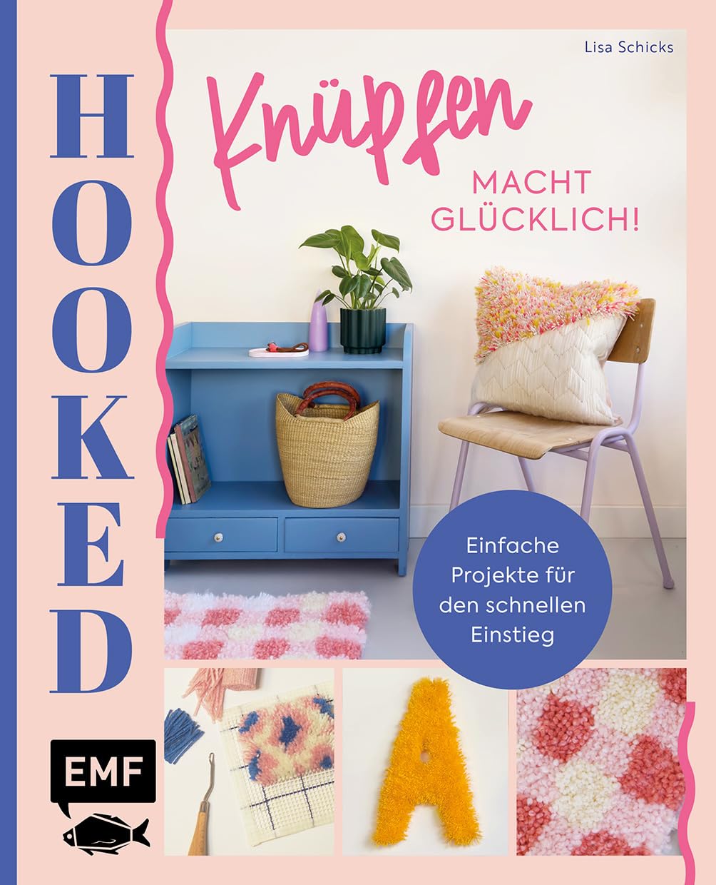 Hooked! Knüpfen macht glücklich! Hobbies & Crafts