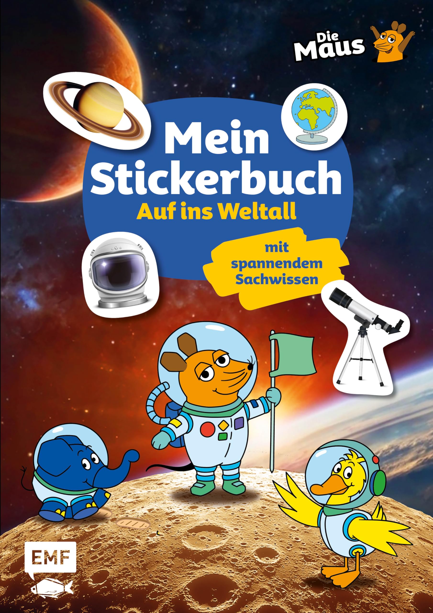 Die Sendung mit der Maus - Mein Stickerbuch mit spannendem Sachwissen: Auf ins Weltall book