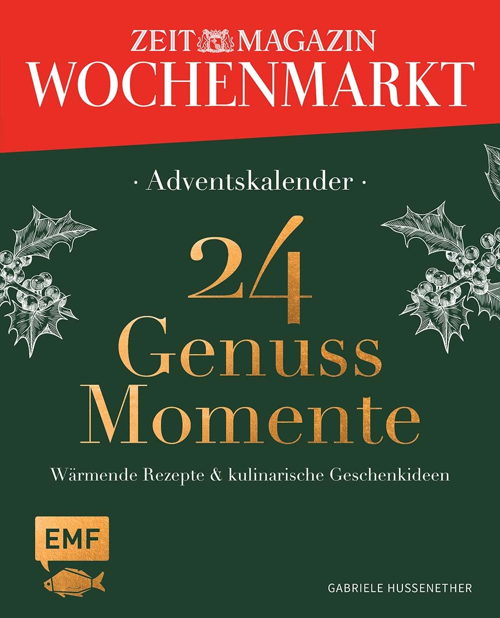 Adventskalender ZEIT magazin Wochenmarkt: 24 Genussmomente Leisure, Home & Garden