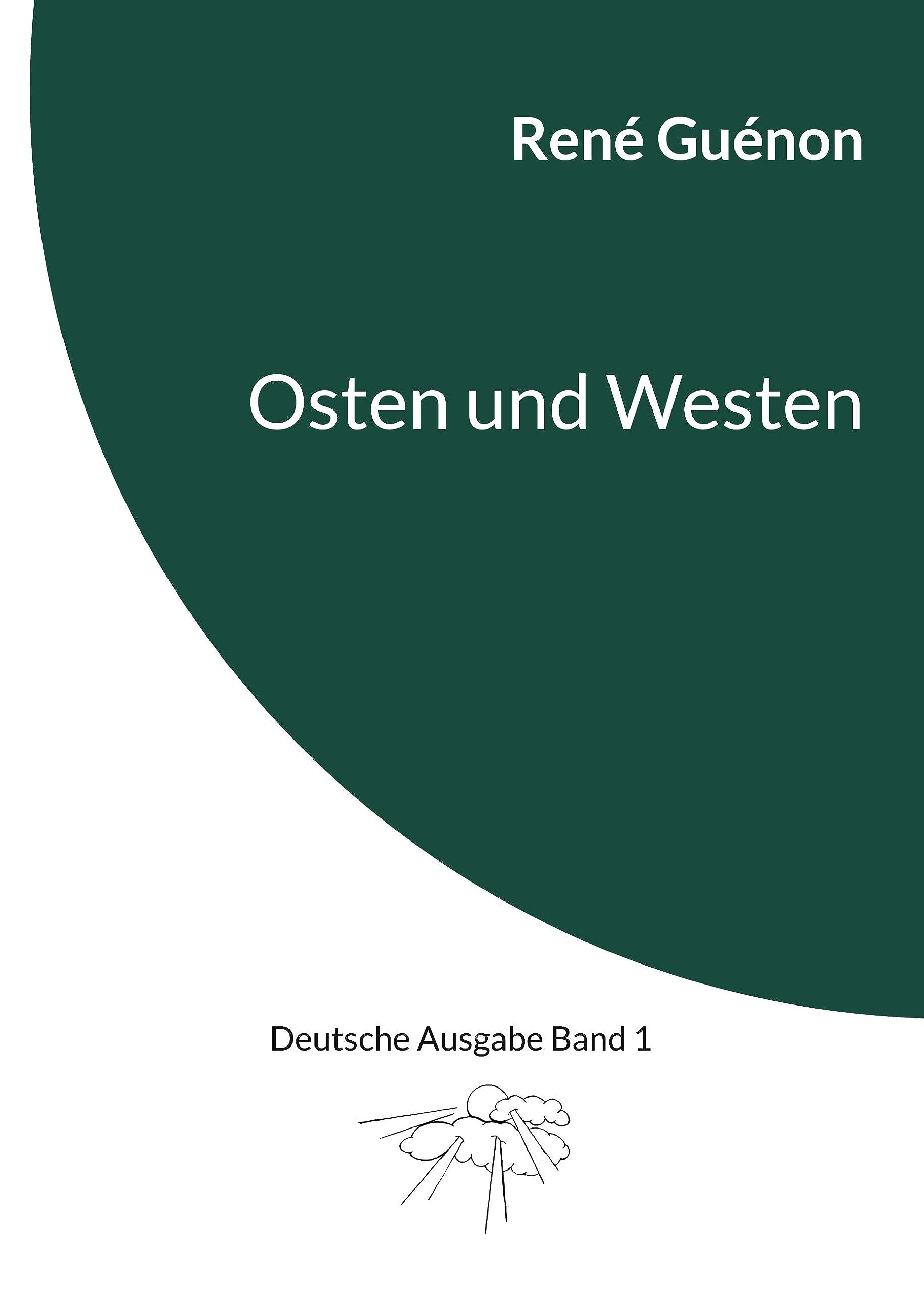Osten und Westen: Deutsche Ausgabe Band 1 Religion & Esotericism