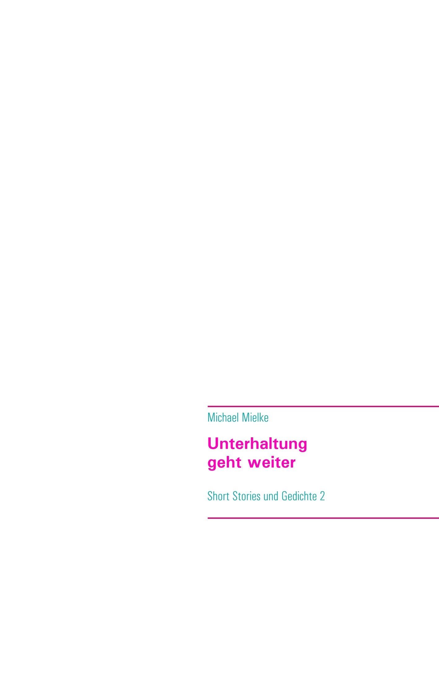 Unterhaltung geht weiter: Short Stories und Gedichte 2 Essays & Short Stories