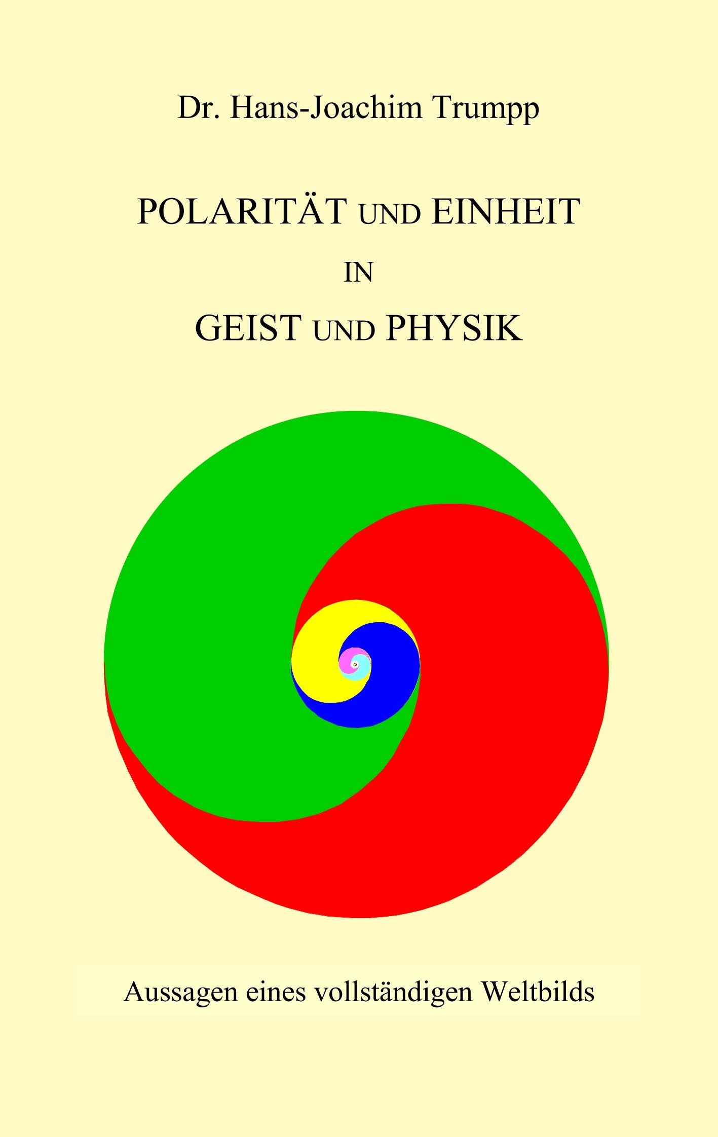 Polarität und Einheit in Geist und Physik Philosophy