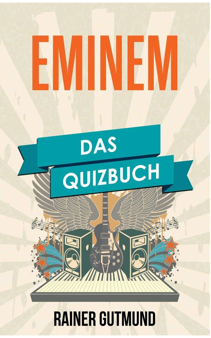 Eminem: Das Quizbuch von Brain Damage über 8 Mile bis The Monster Arts & Music