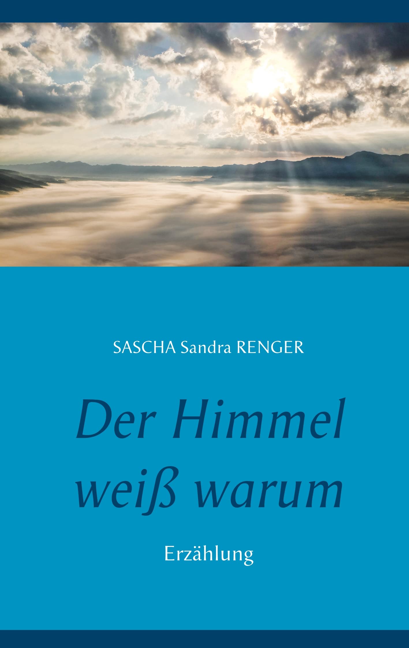 Der Himmel weiß warum: Erzählung Religion & Esotericism