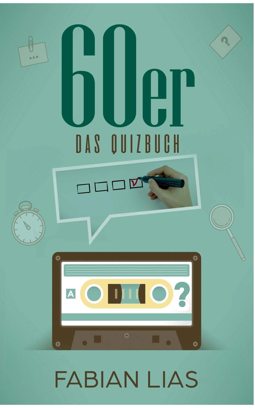 Die 60er: Das Quizbuch von John F. Kennedy über die Mondlandung bis Elvis Presley Leisure & Fun