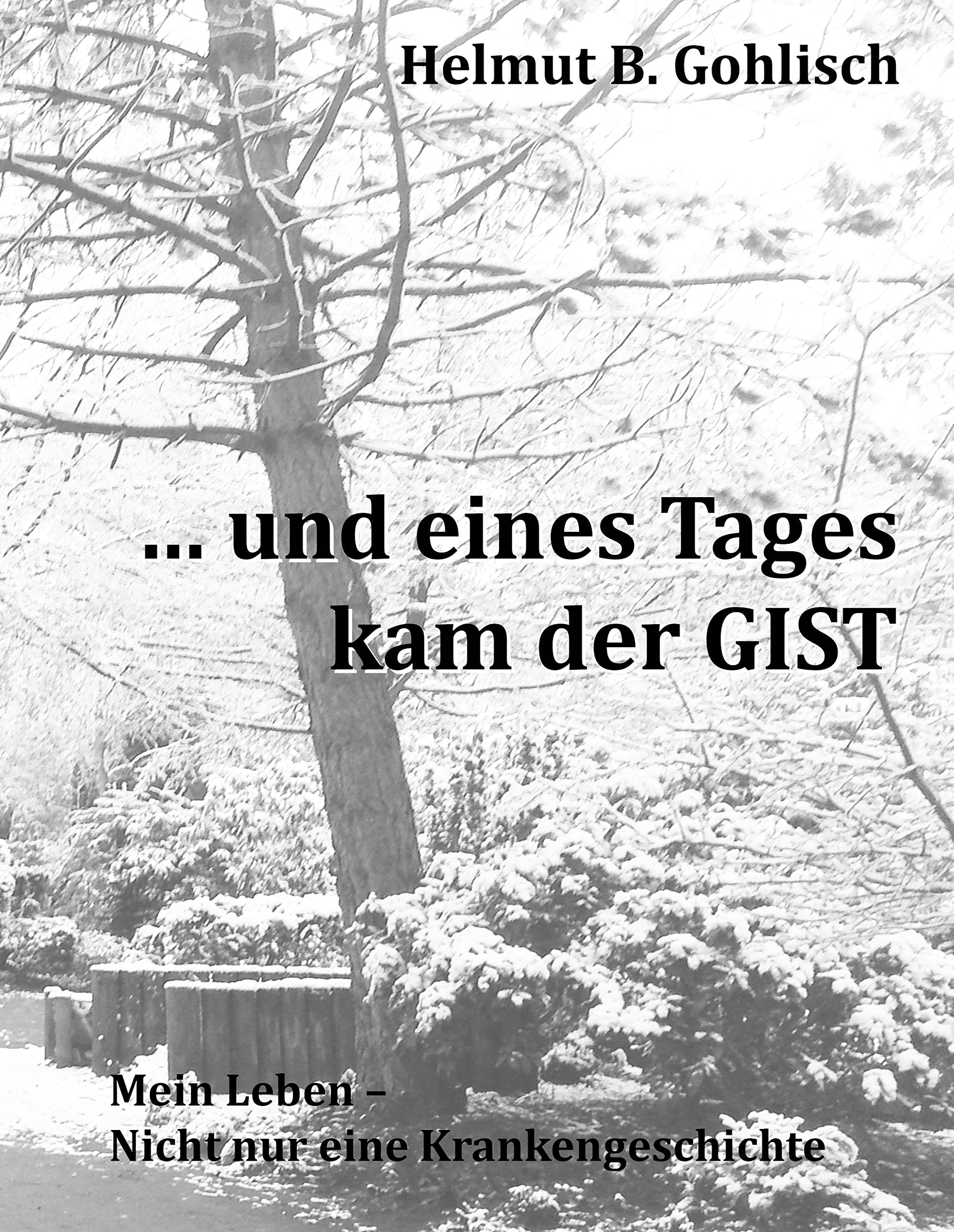 ... und eines Tages kam der GIST: Mein Leben - nicht nur eine Krankengeschichte Memories