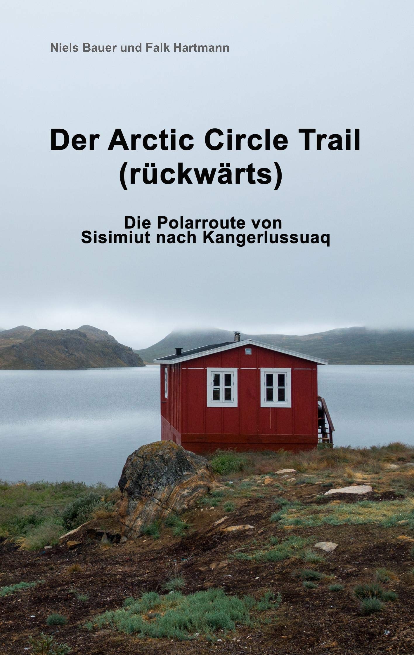 Der Arctic Circle Trail rückwärts: Die Polarroute von Sisimiut nach Kangerlussuaq Leisure & Fun