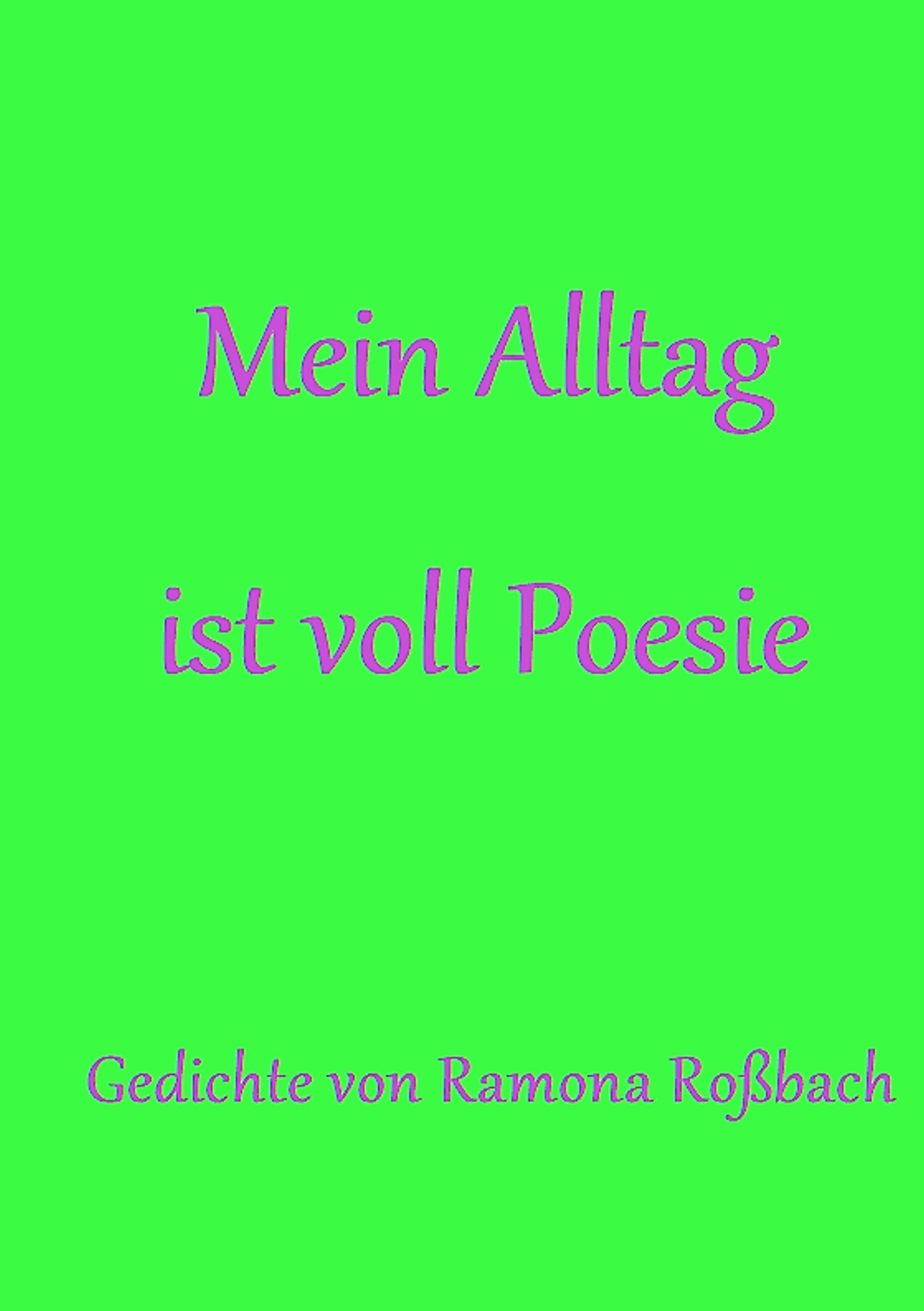 Mein Alltag ist voll Poesie: Gedichte book