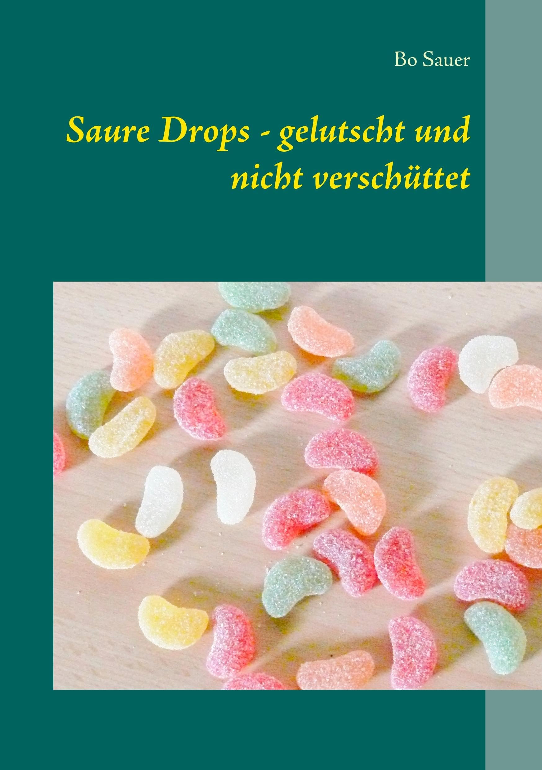 Saure Drops - gelutscht und nicht verschüttet Contemporary literature