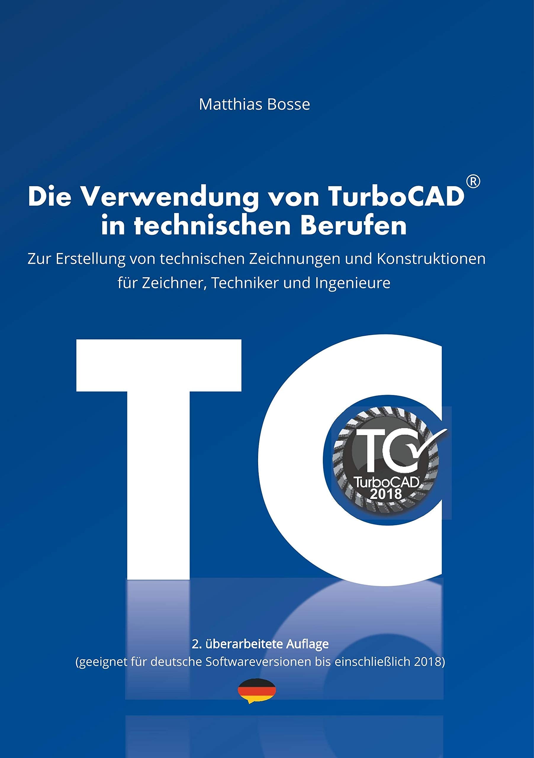 Die Verwendung von TurboCAD in technischen Berufen: Zur Erstellung von technischen Zeichnungen und Konstruktionen für Zeichner, Techniker und Ingenieure Computer Science