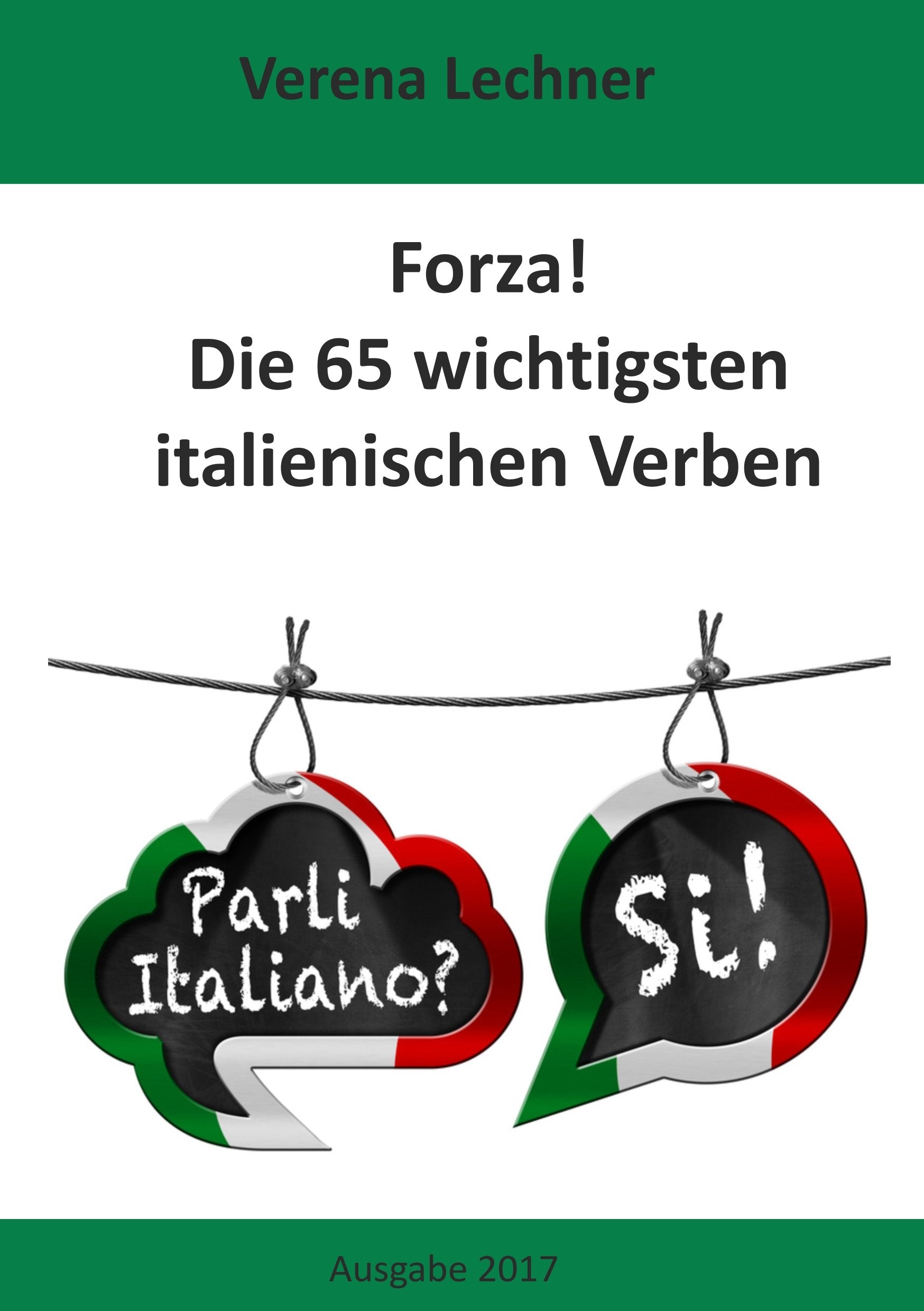 Forza! Die 65 wichtigsten italienischen Verben Foreign Languages ​​& Dictionaries