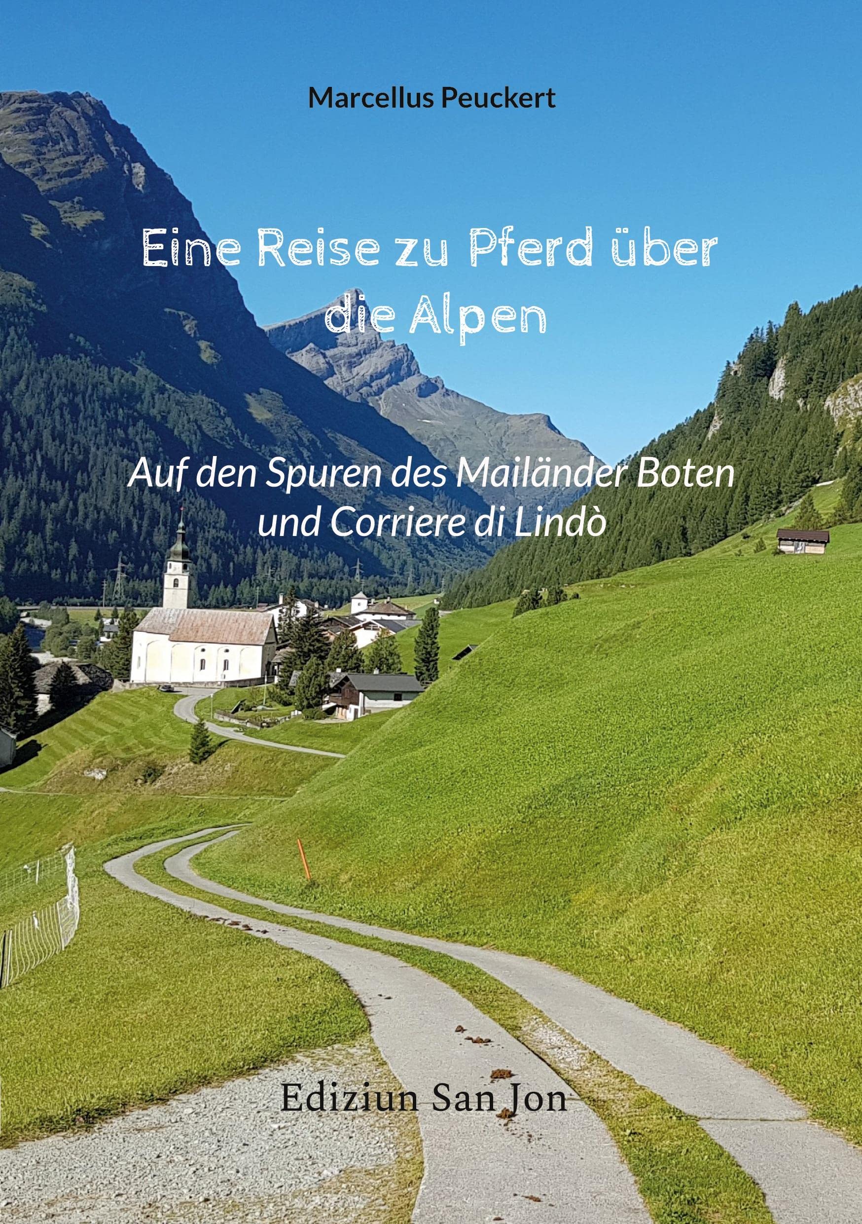 Eine Reise zu Pferd über die Alpen: Auf den Spuren des Mailänder Boten und Corriere di Lindò Pets