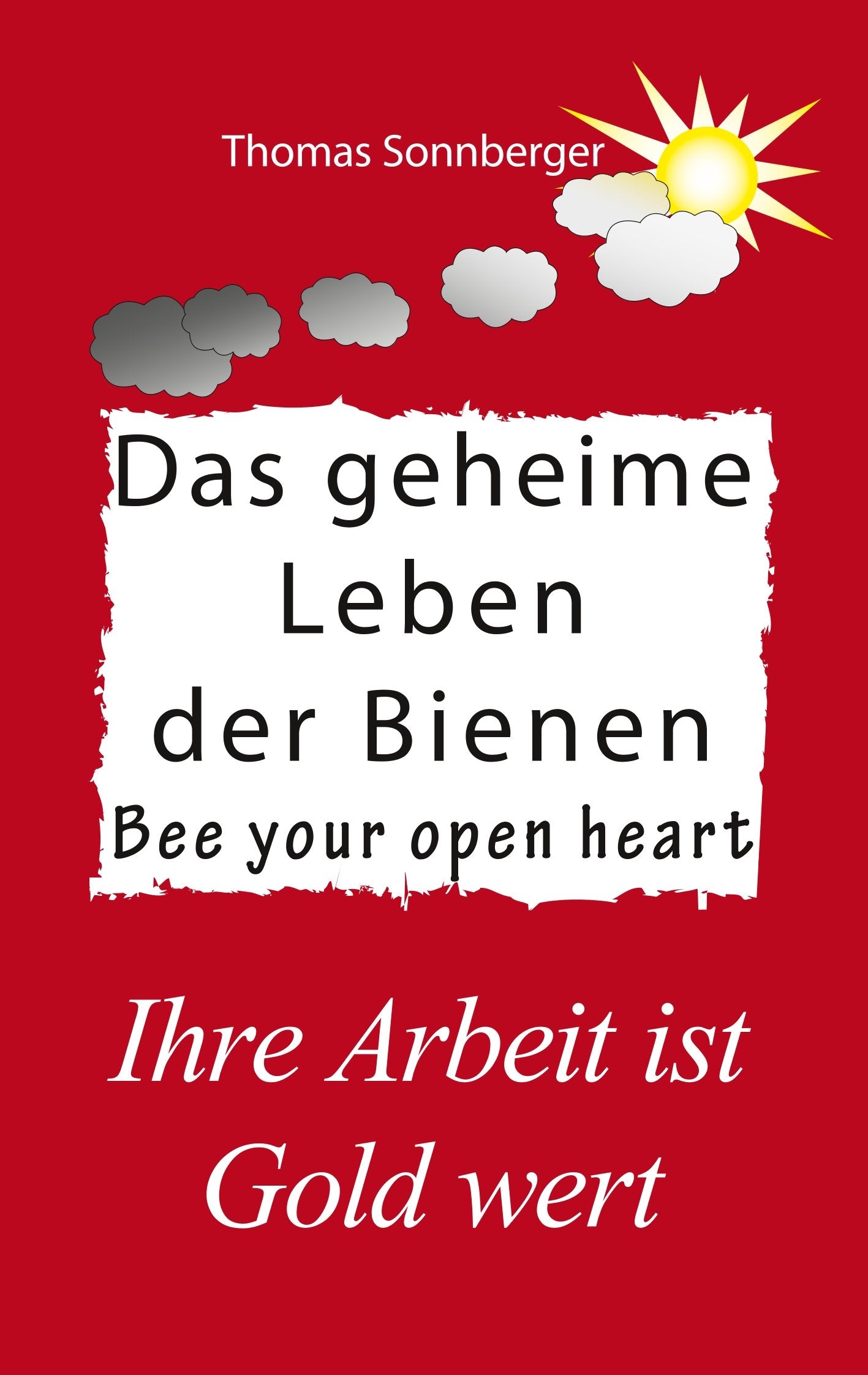 Das geheime Leben der Bienen: Ihre Arbeit ist Gold wert, Bee your open heart (Emotionen/Selbstorganisation) Geology & Geography