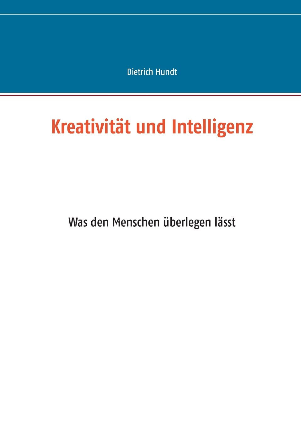 Kreativität und Intelligenz: Was den Menschen überlegen lässt Psychology
