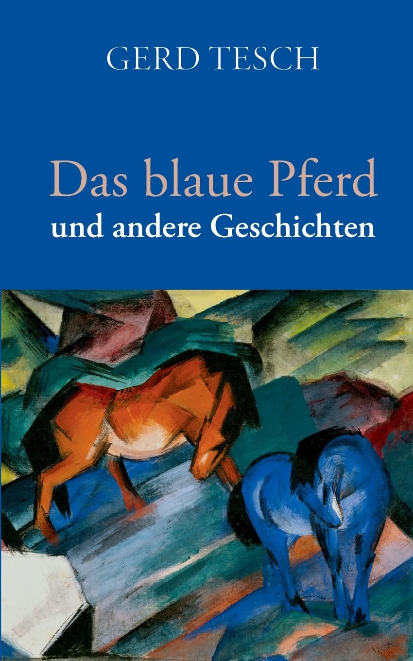 Das blaue Pferd: und andere Geschichten Essays & Short Stories