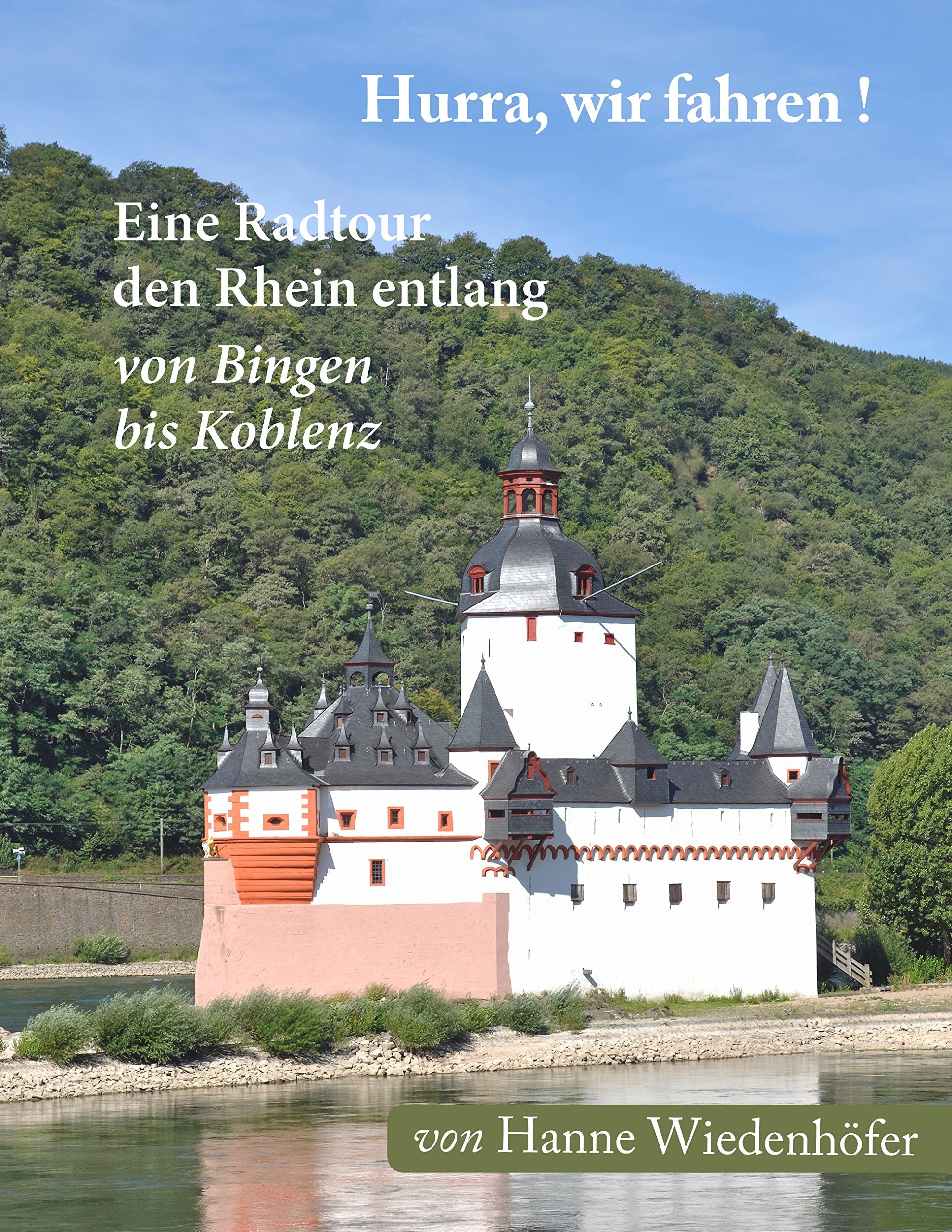 Hurra, wir fahren!: Eine Radtour den Rhein entlang von Bingen bis Koblenz Leisure, Home & Garden