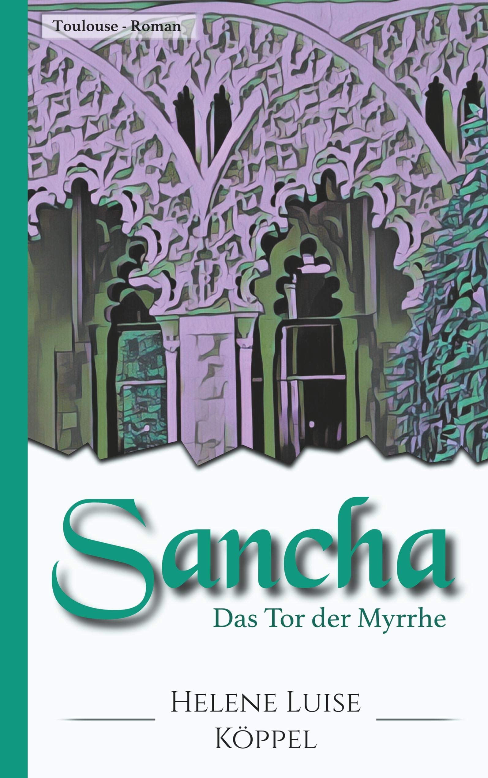 Sancha: Das Tor der Myrrhe (Töchter des Teufels) Historical Fiction
