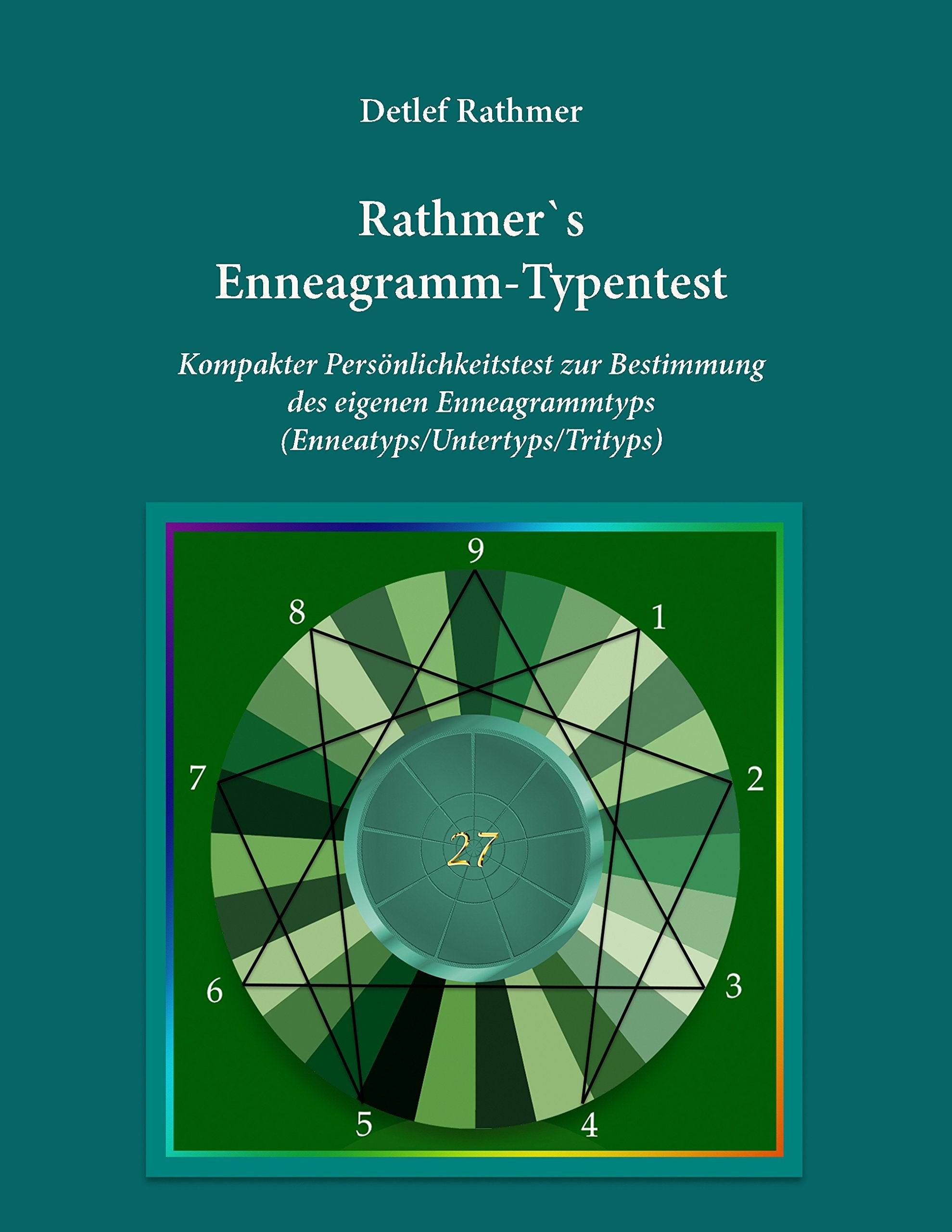 Rathmer's Enneagramm-Typentest: Kompakter Persönlichkeitstest zur Bestimmung des Enneagrammtyps (Enneatyps, Untertyps, Trityps) Lifestyle