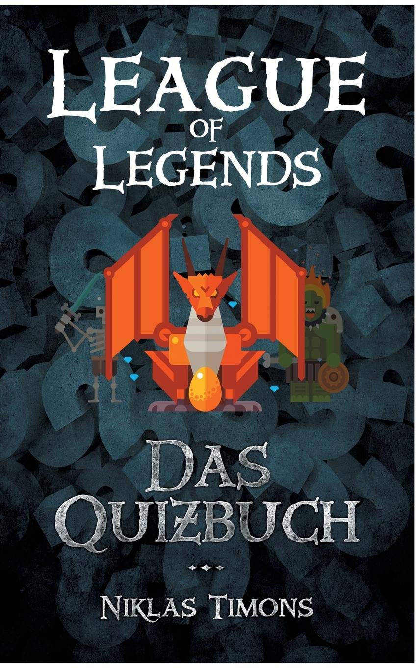 League of Legends: Das Quizbuch von Riot Games über Weltmeisterschaften bis Steve Feak Leisure & Fun