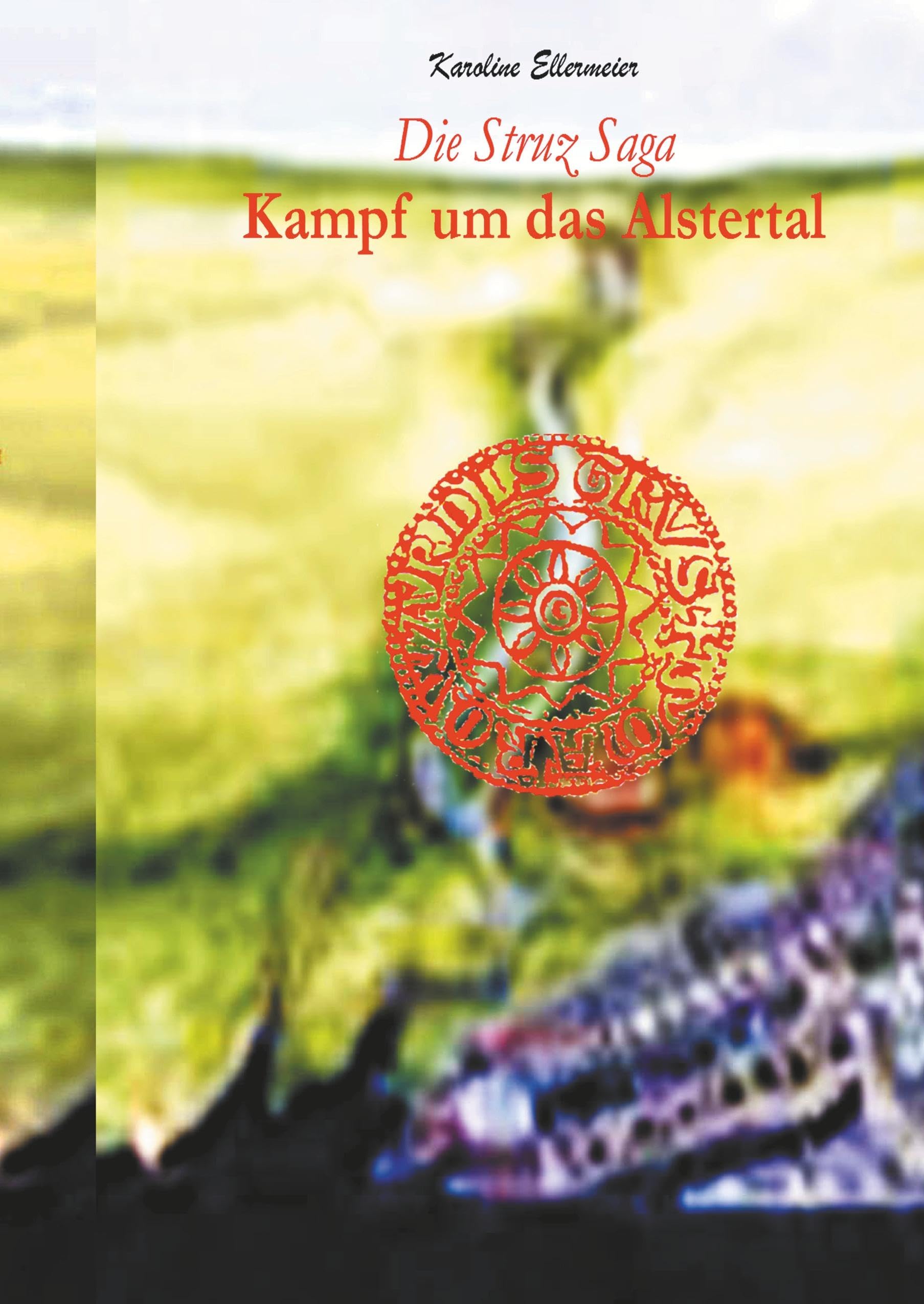Die Struz Saga: Kampf um das Alstertal Historical Fiction