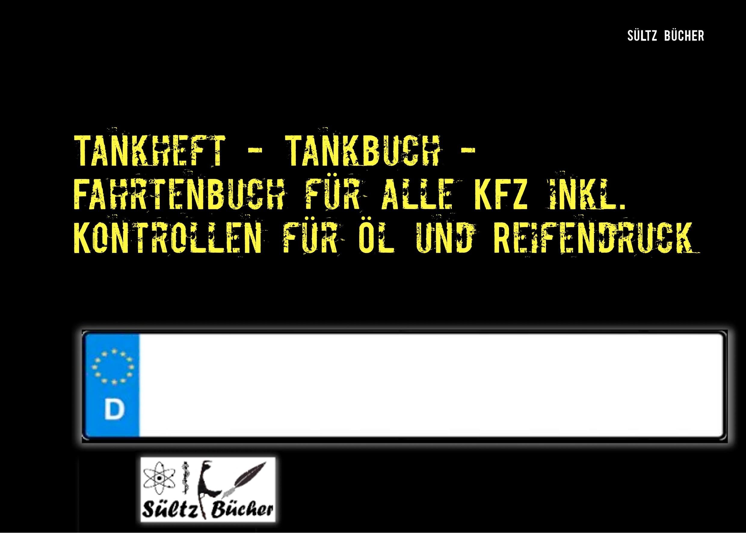 Tankheft - Tankbuch - Fahrtenbuch für alle KFZ inkl. Kontrollen für Öl und Reifendruck Leisure, Home & Garden