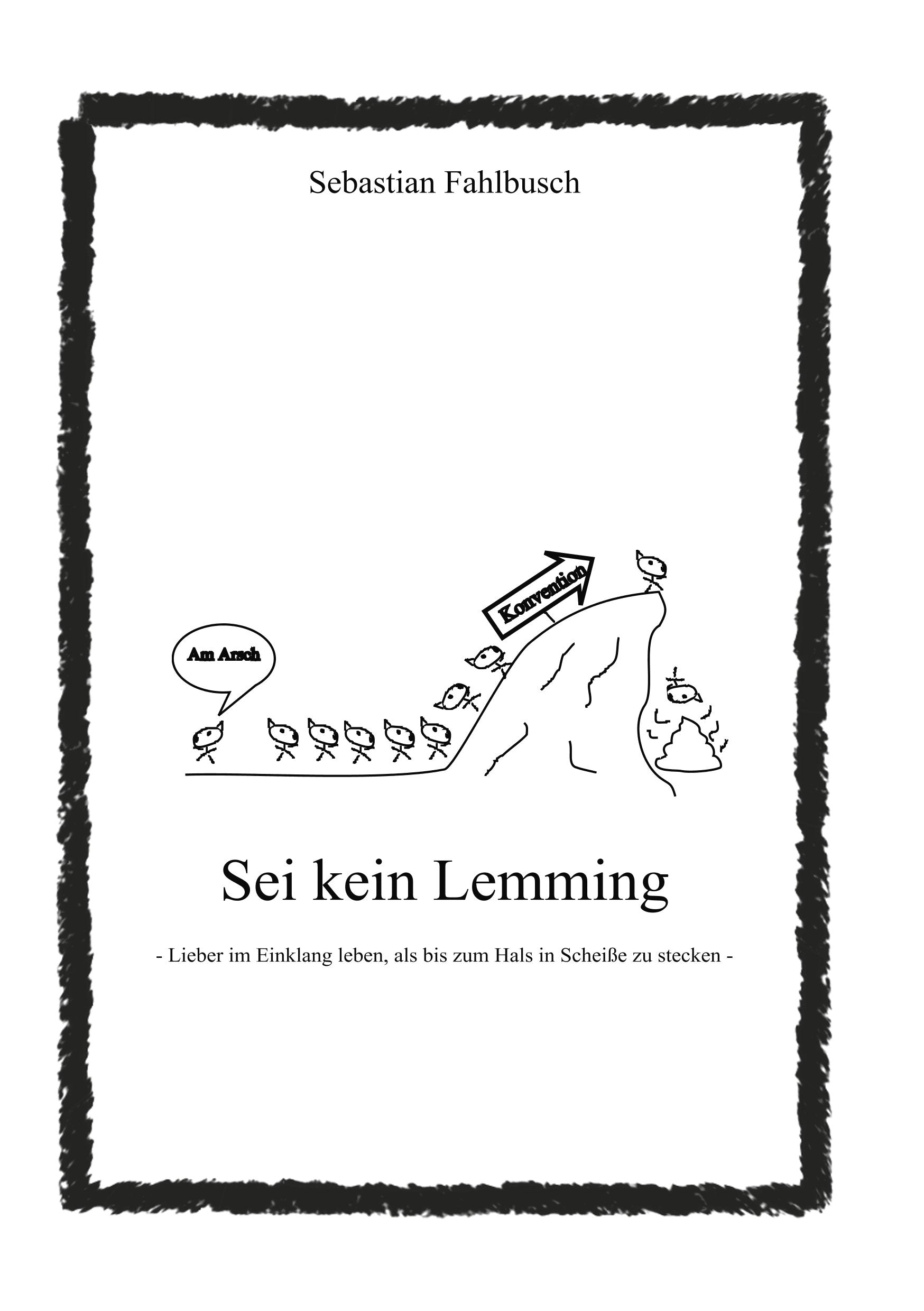 Sei kein Lemming: Lieber im Einklang leben, als bis zum Hals in Scheiße zu stecken Lifestyle
