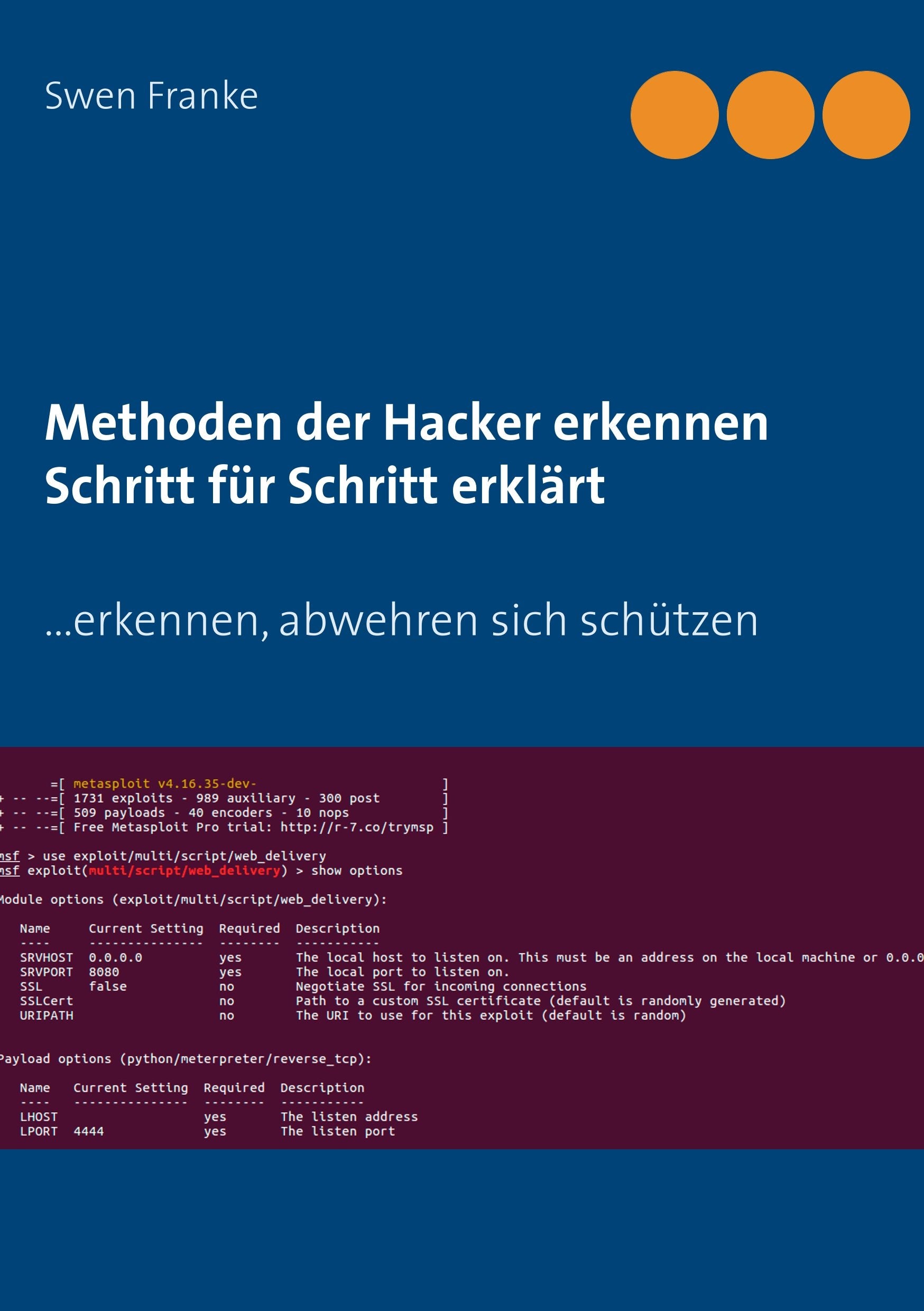 Methoden der Hacker erkennen. Schritt für Schritt erklärt: ... erkennen, abwehren sich schützen Computer Science