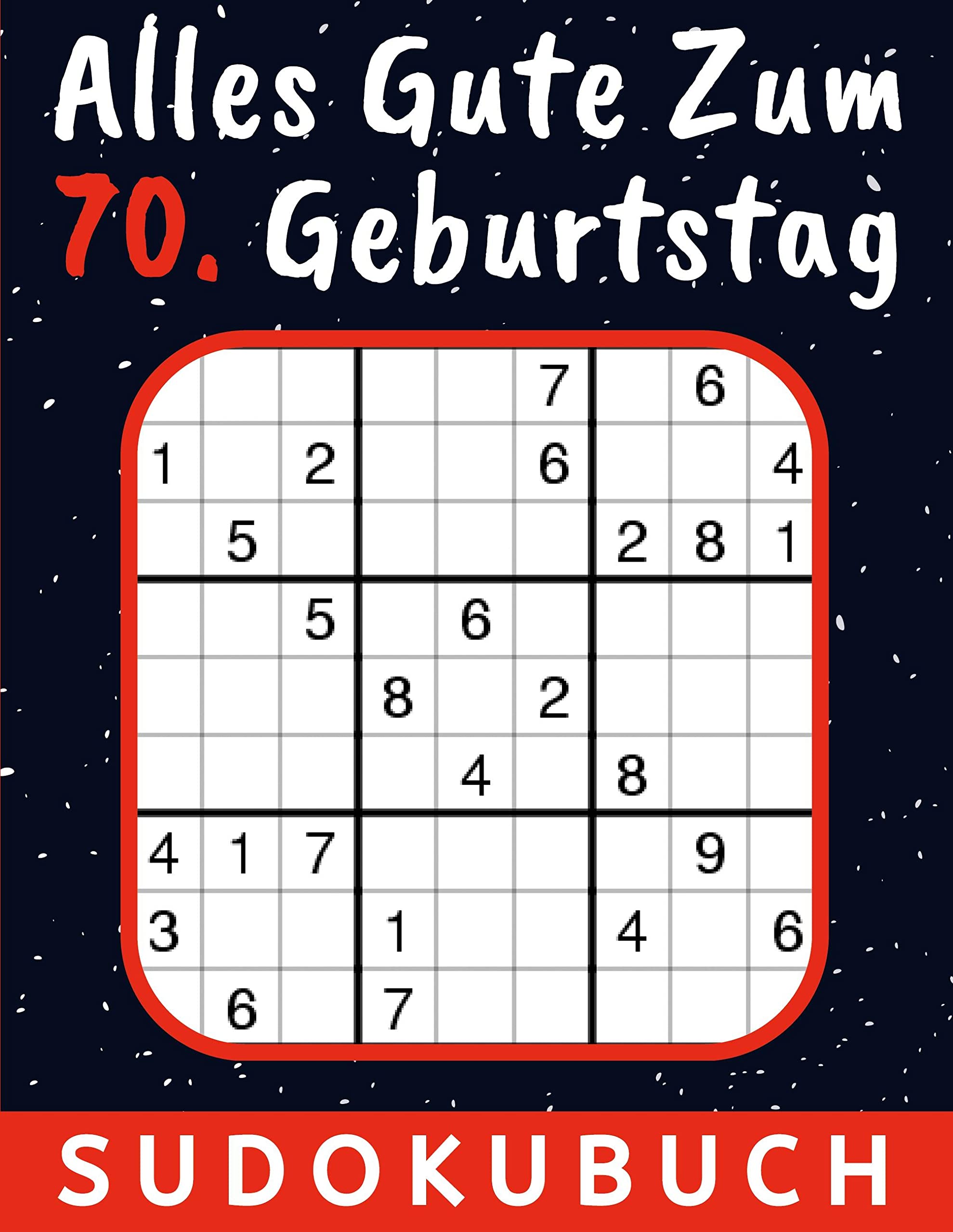 70 Geburtstag Geschenk | Alles Gute zum 70. Geburtstag - Sudoku: 150 Rätsel von leicht bis schwer Mit Lösungen | 70 Geburtstagsgeschenk für Frau Mann Leisure & Fun