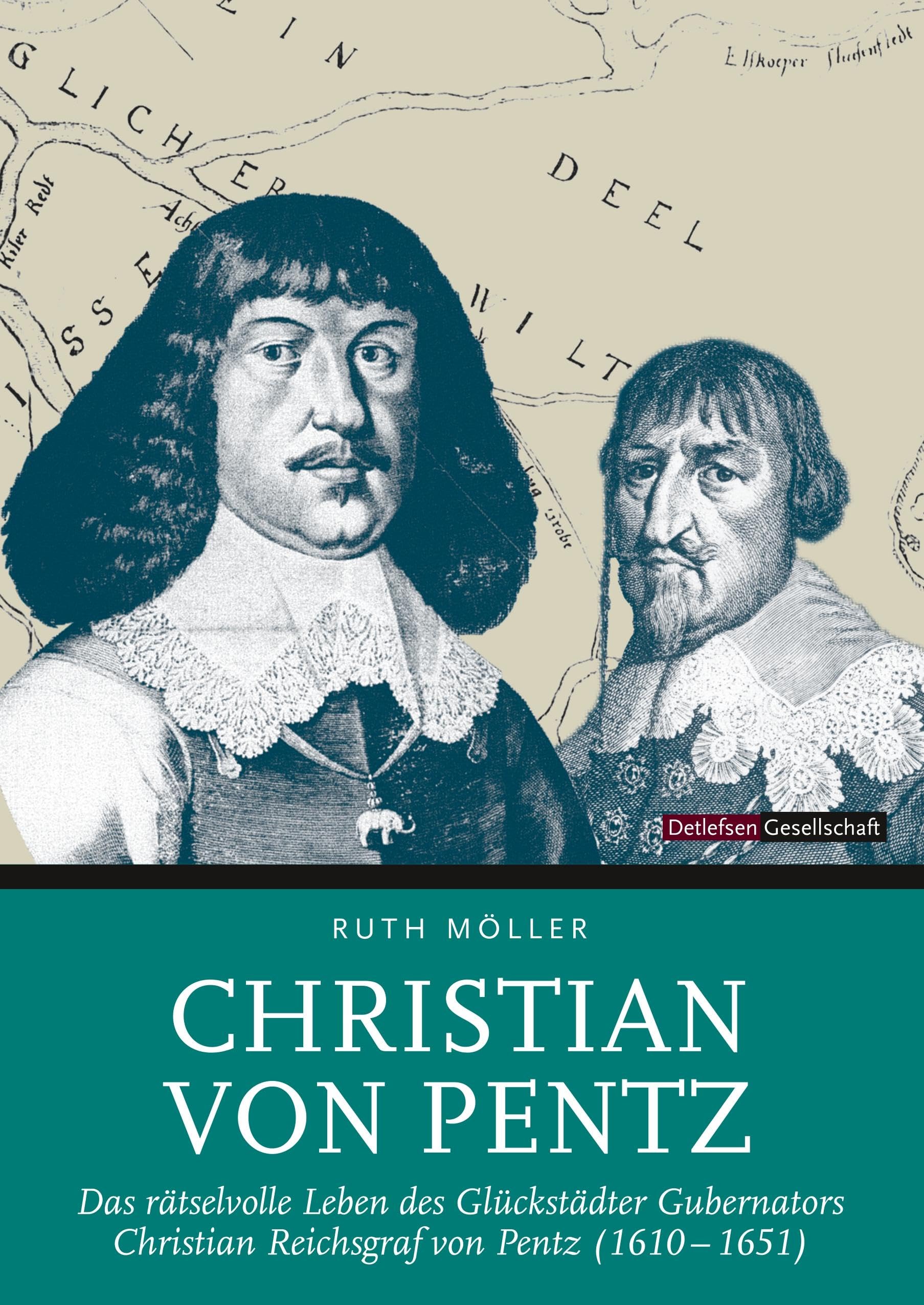 Christian von Pentz: Das rätselvolle Leben des Glückstädter Gubernators Christian Reichsgraf von Pentz (1610-1651) Politics & Society