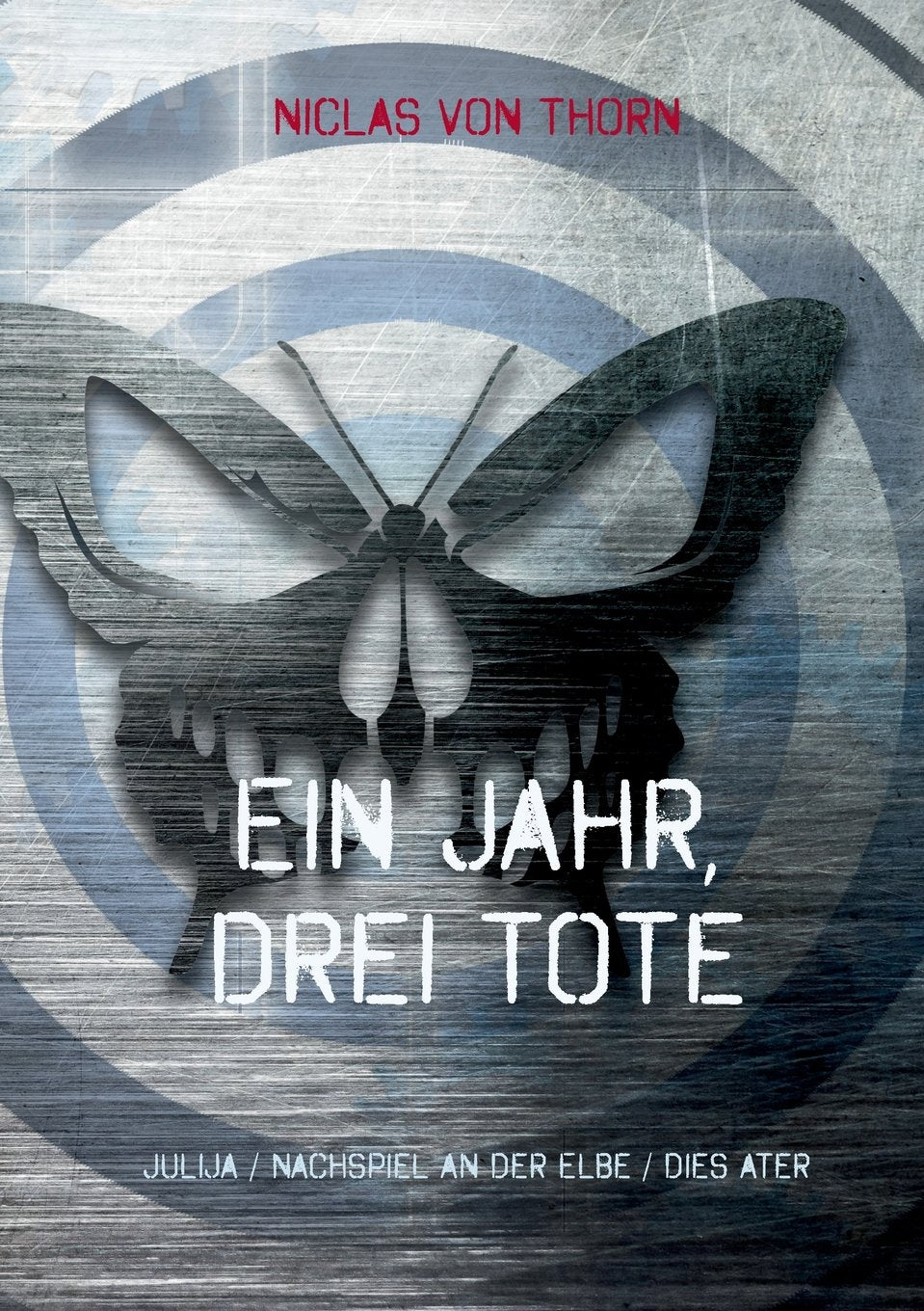 Ein Jahr, drei Tote: Julija / Nachspiel an der Elbe / dies ater Contemporary literature