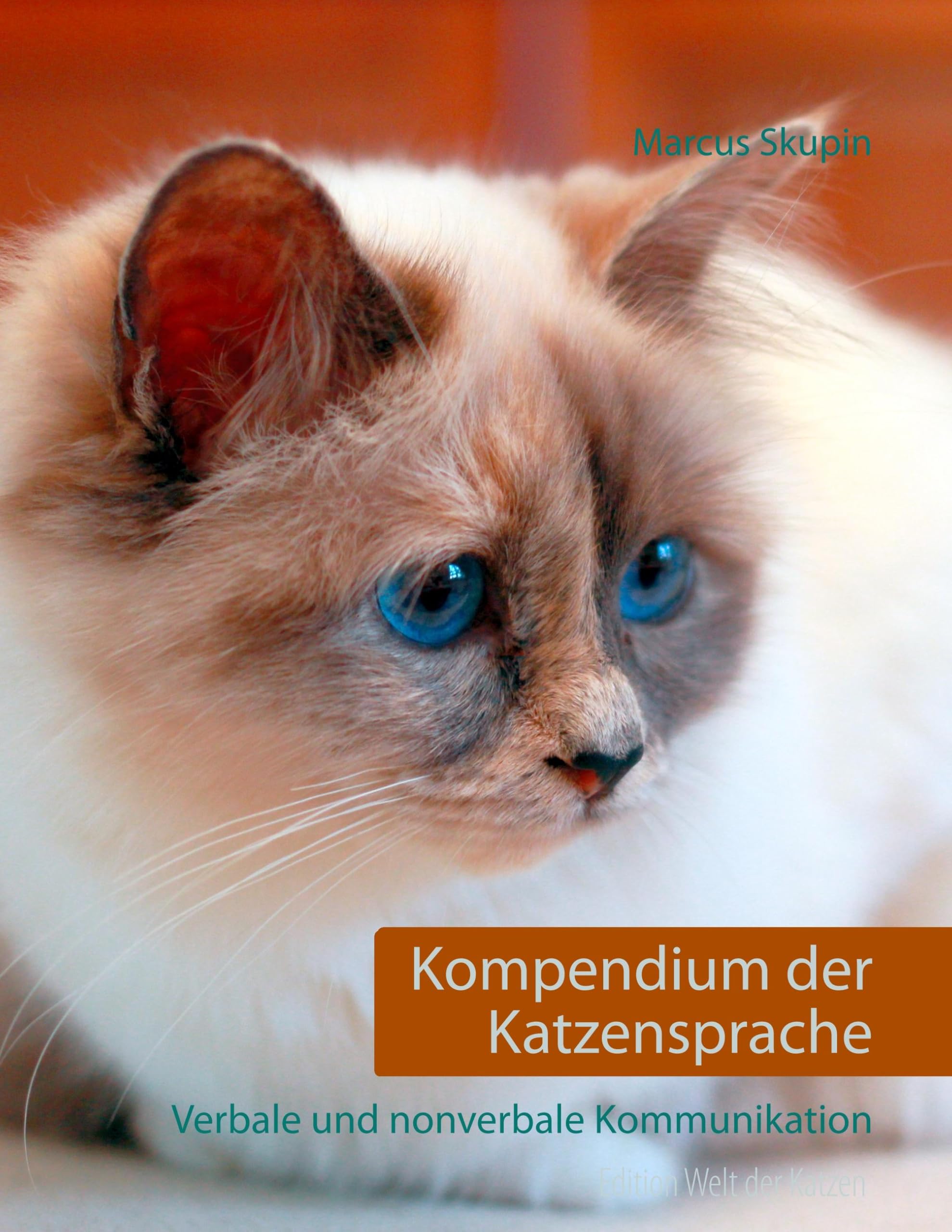 Kompendium der Katzensprache: Verbale und nonverbale Kommunikation (Welt der Katzen) Pets