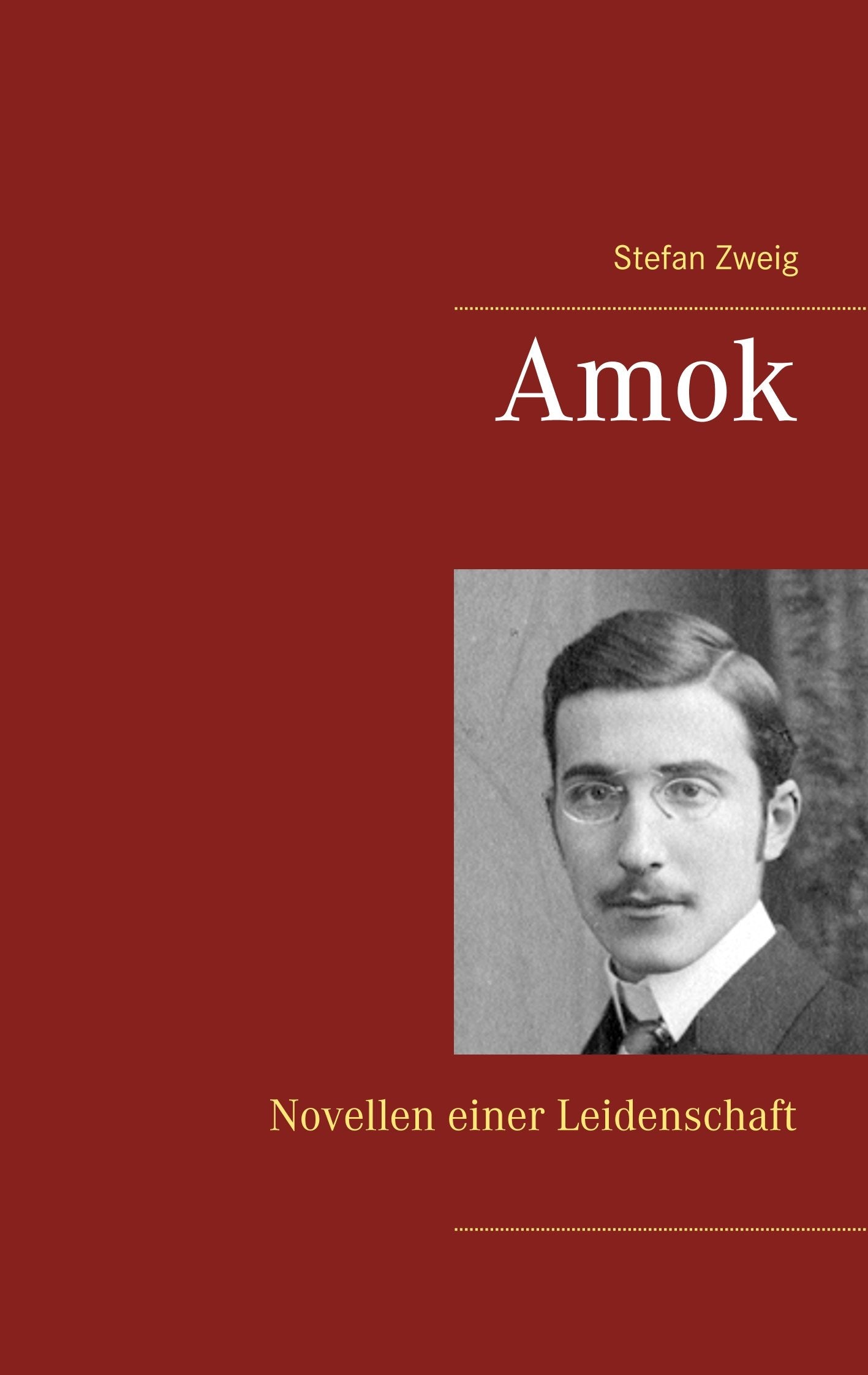 Amok: Novellen einer Leidenschaft Essays & Short Stories