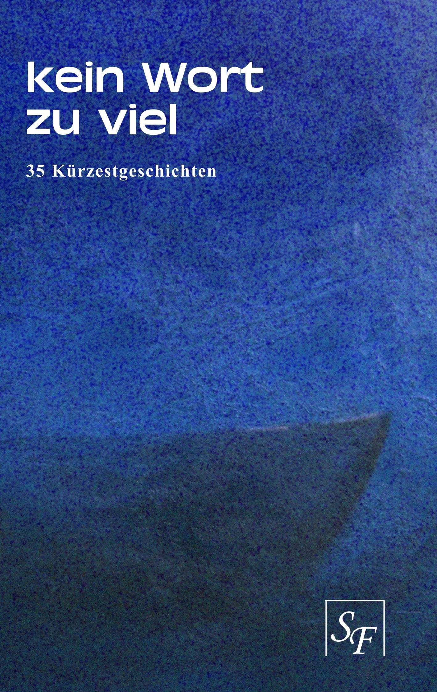 Kein Wort zu viel: 35 Kürzestgeschichten Contemporary literature