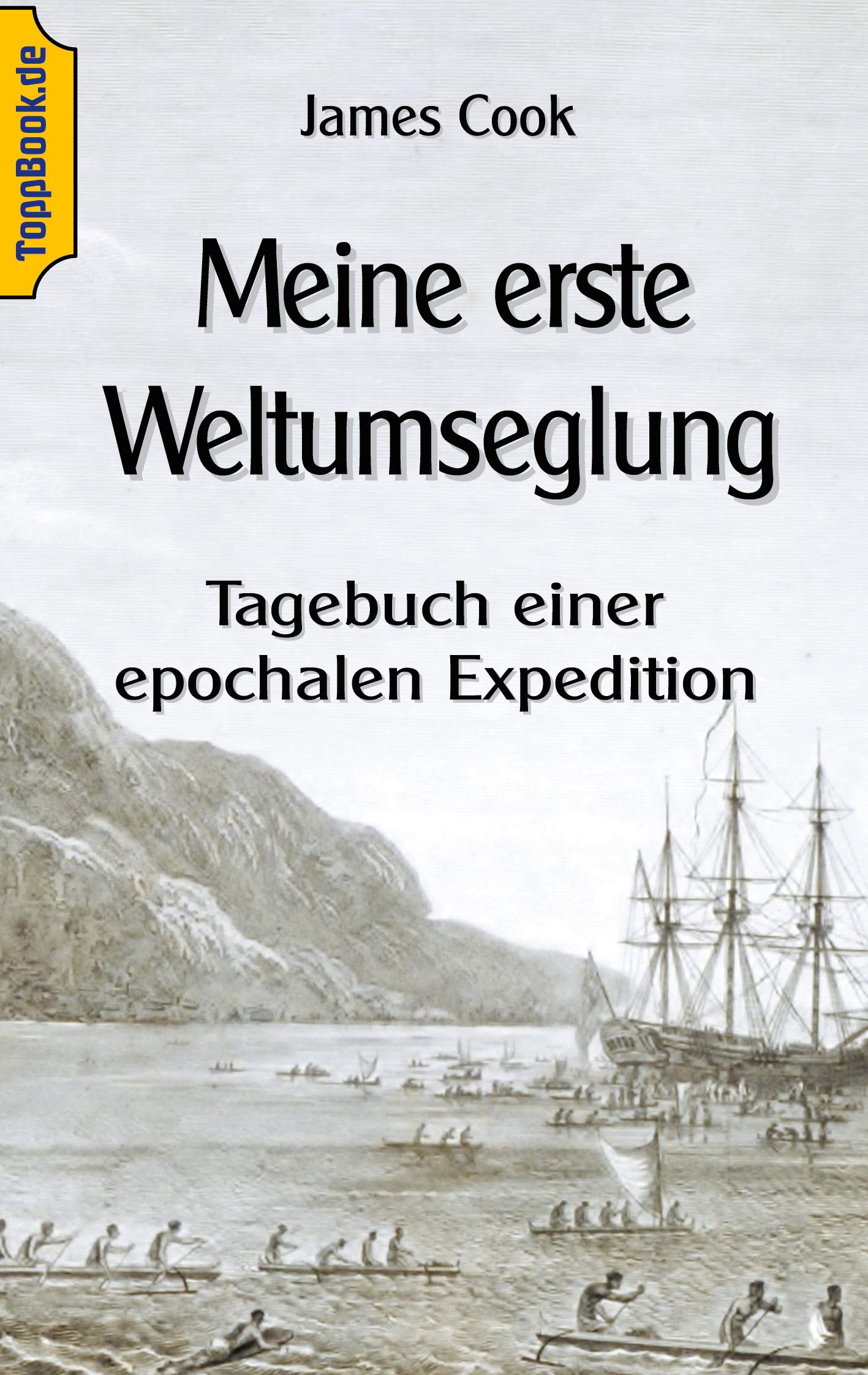 Meine erste Weltumseglung: Tagebuch einer epochalen Expedition (Toppbook Forschungsreisen und Abenteuer, Band 1) Art & Literature Books