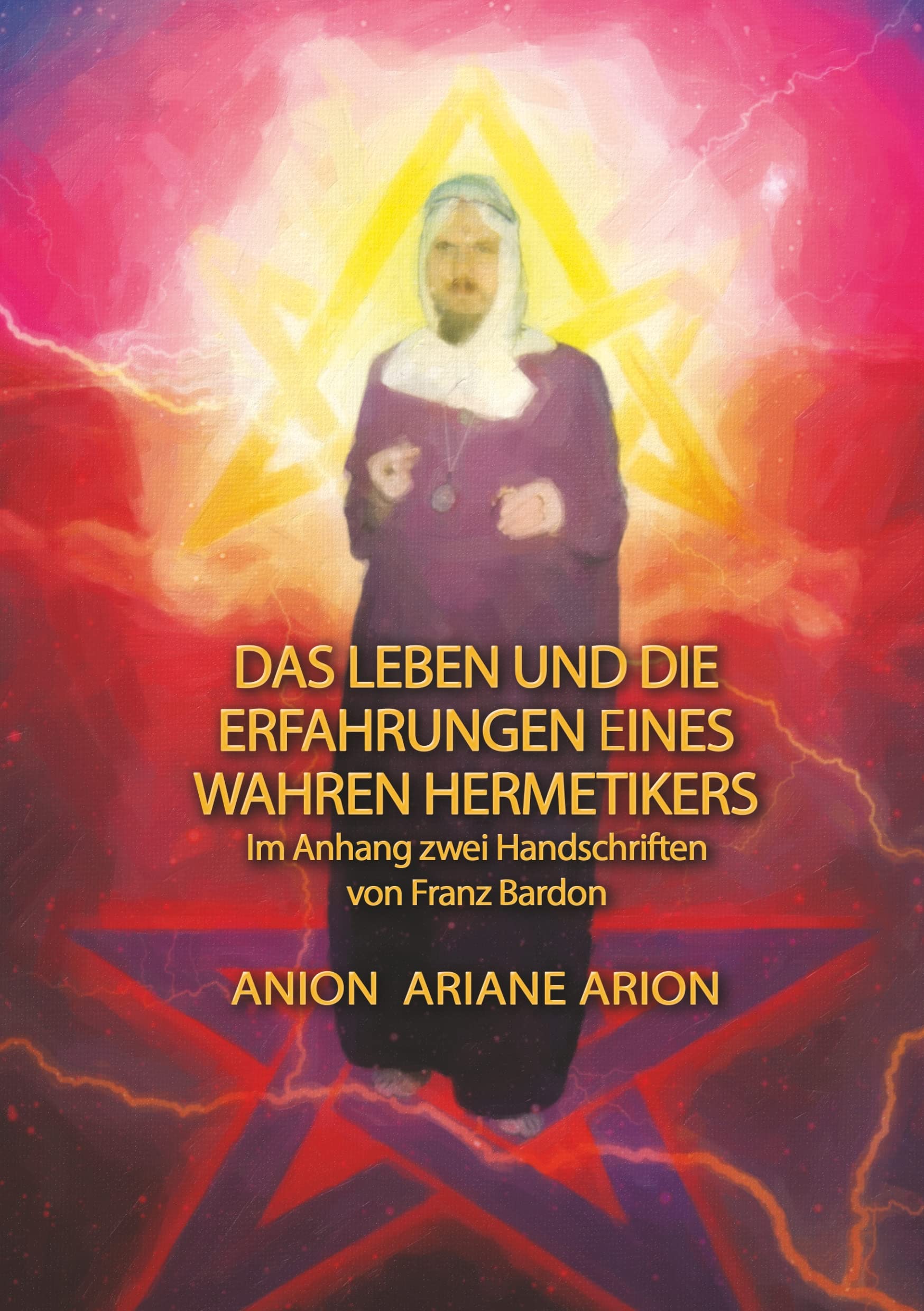 Das Leben und die Erfahrungen  eines wahren Hermetikers Religion & Esotericism