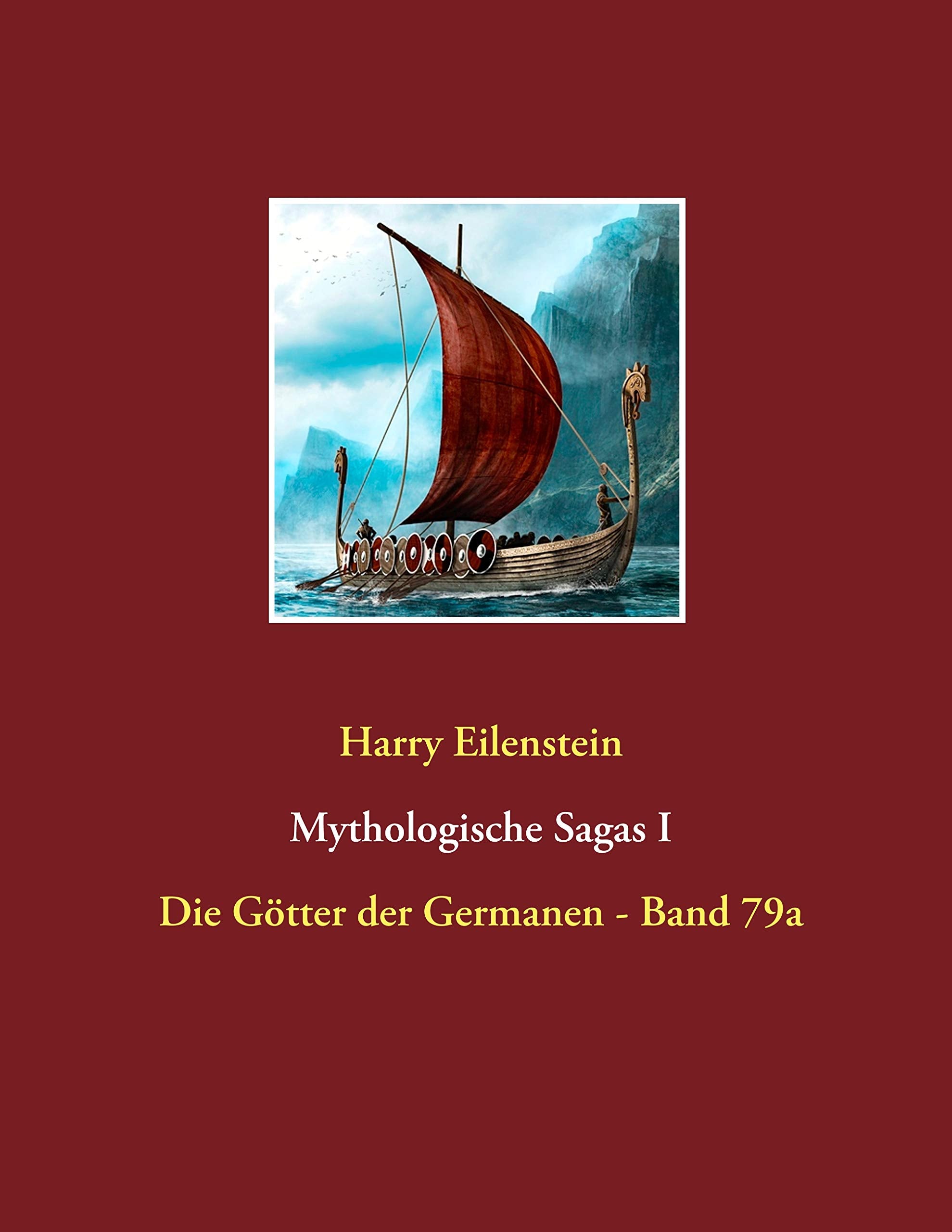 Mythologische Sagas I: Die Götter der Germanen - Band 79a Religion & Esotericism