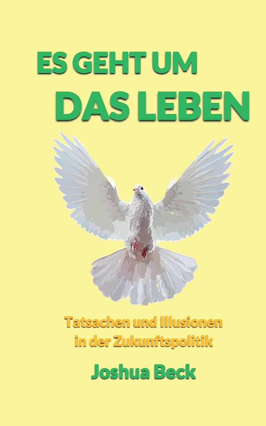 Es geht um das Leben: Tatsachen und Illusionen in der Zukunftspolitik Law