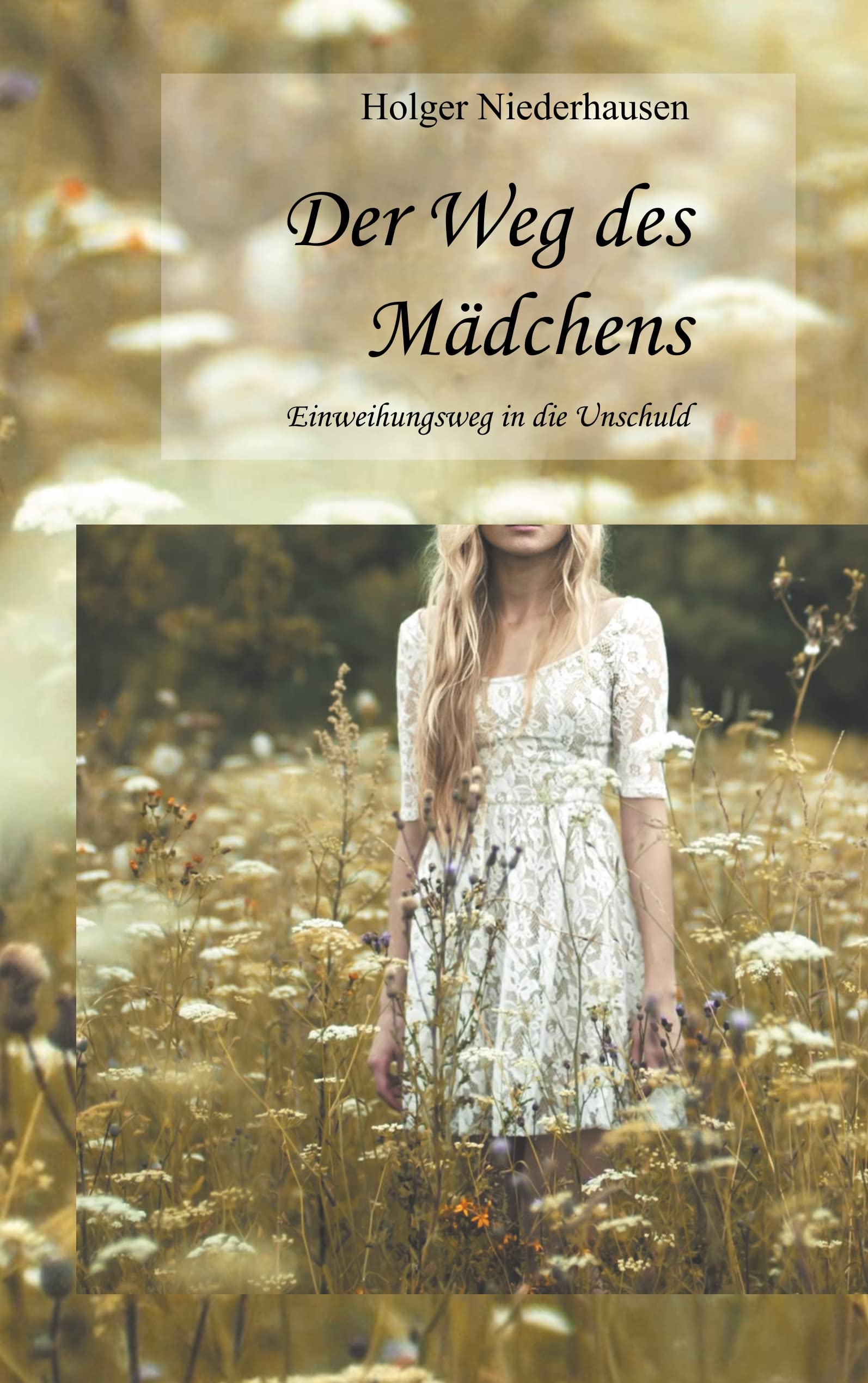 Der Weg des Mädchens: Einweihungsweg in die Unschuld Religion & Esotericism