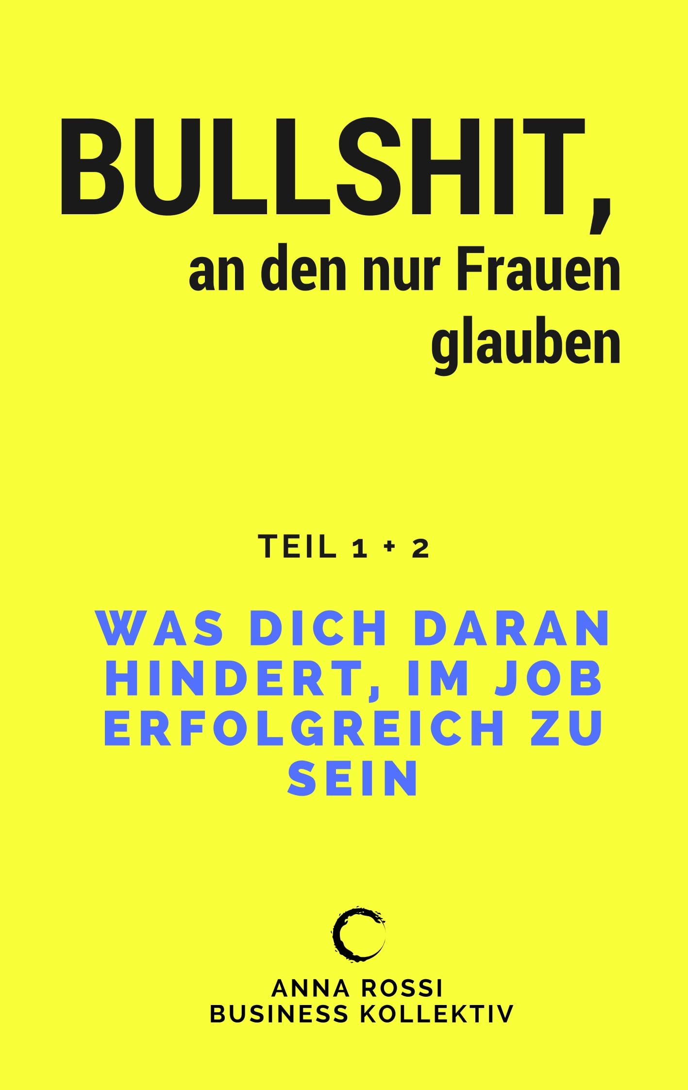 Bullshit, an den nur Frauen glauben Business, Finance & Career