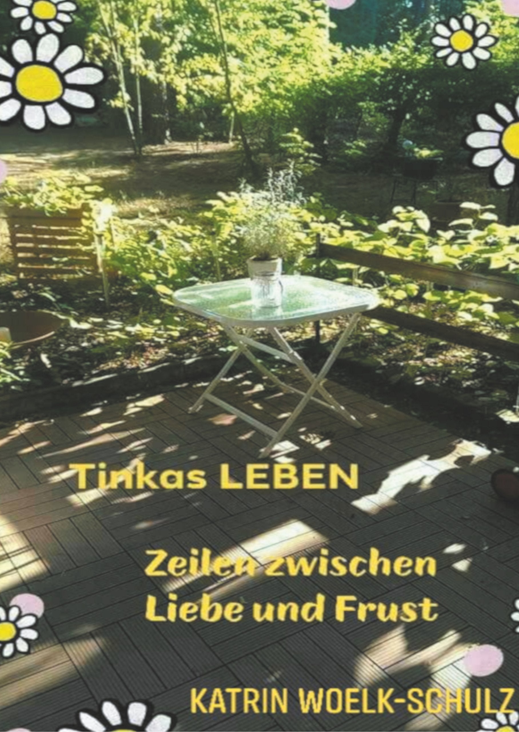 Tinkas Leben: Zeilen zwischen Liebe und Frust Inspiring women