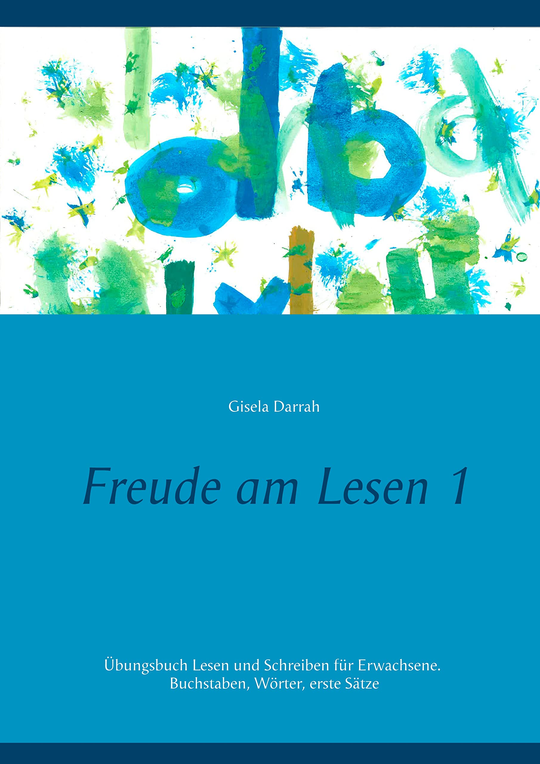 Freude am Lesen 1: Übungsbuch Lesen und Schreiben für Erwachsene. Buchstaben, Wörter, erste Sätze Business, Finance & Career